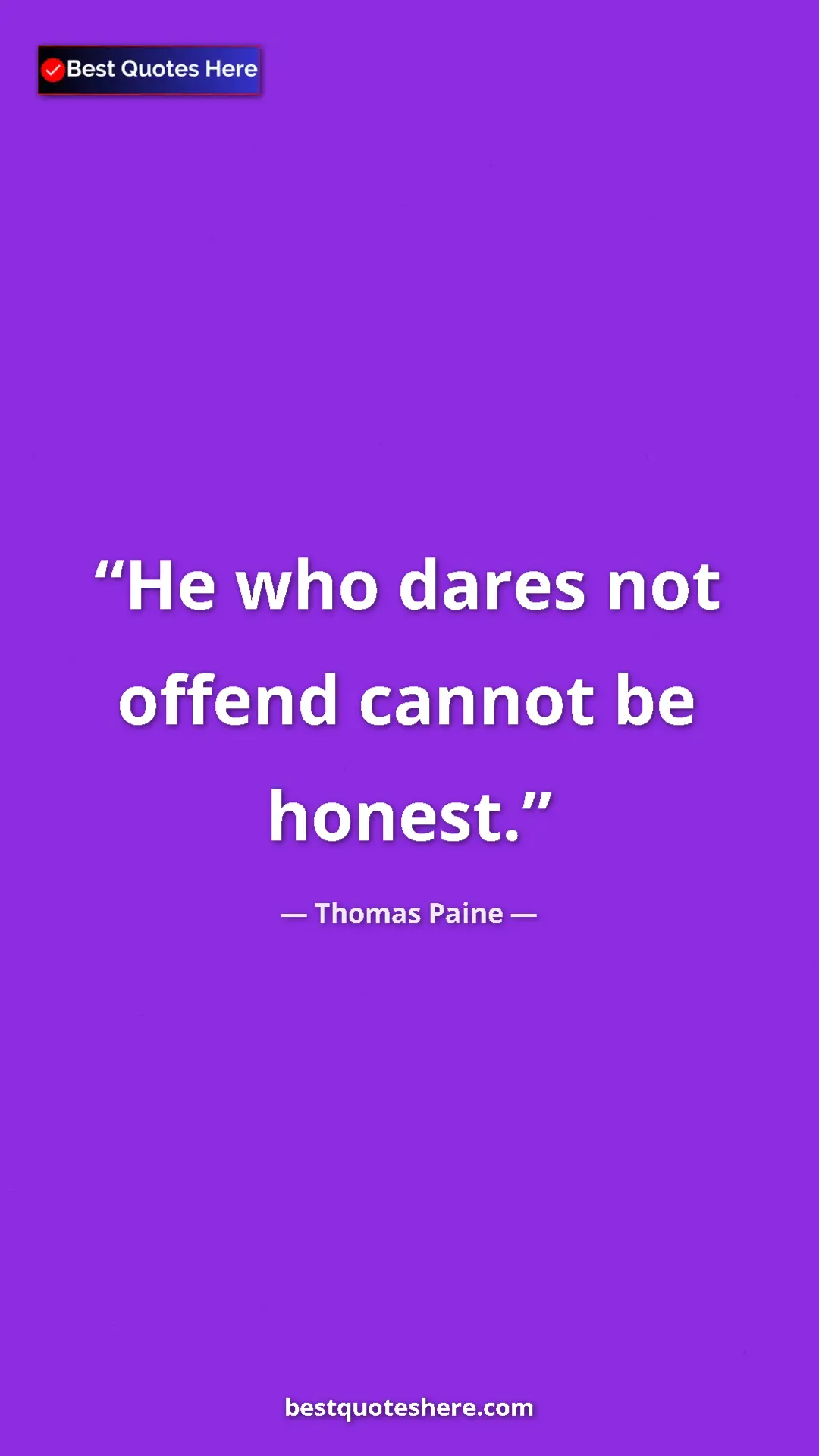 Pinterest quote poster by Thomas Paine: "He who dares not offend cannot be honest."