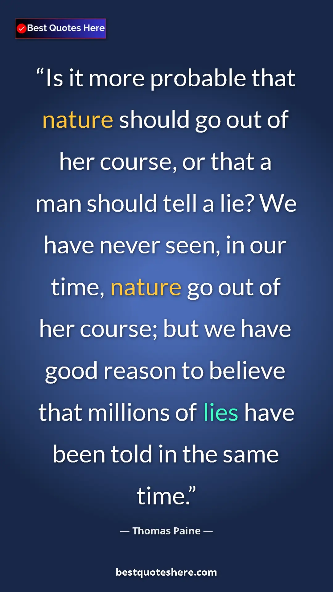 Pinterest quote poster by Thomas Paine: "Is it more probable that nature should go out of her course,"