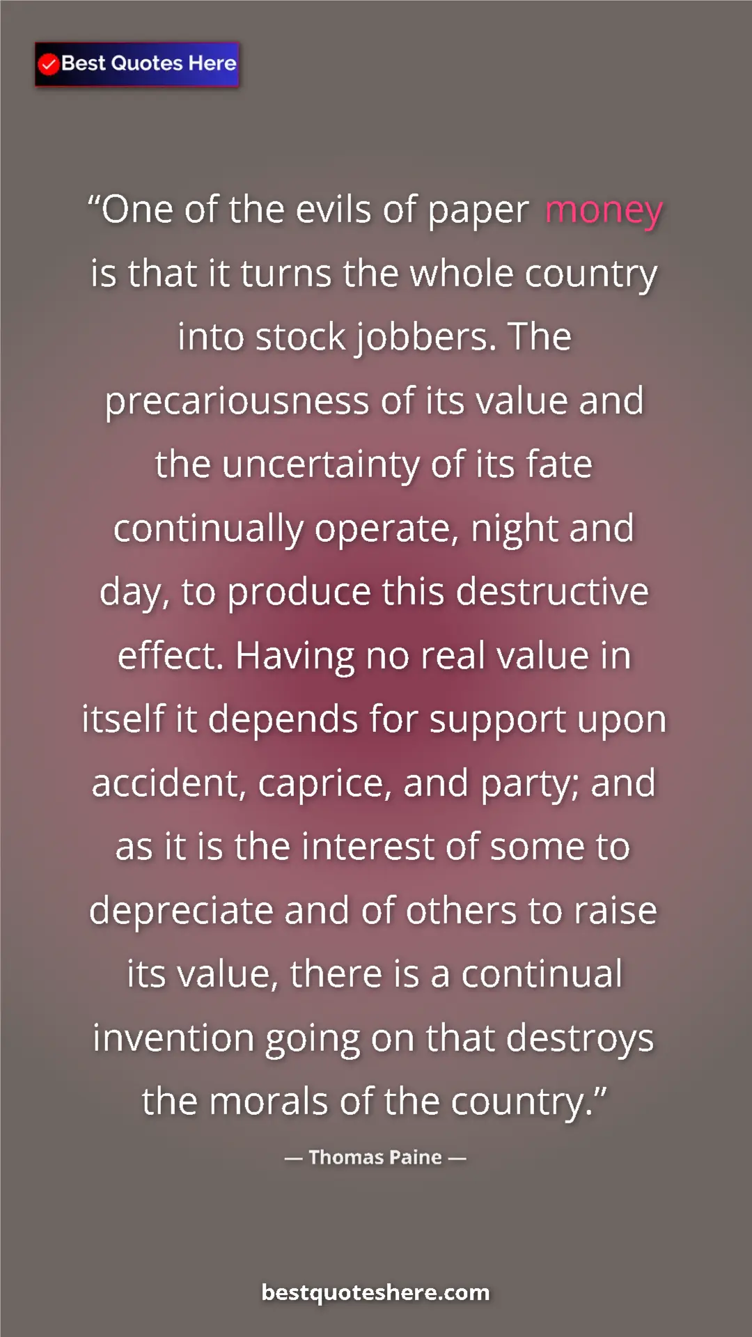Pinterest quote poster by Thomas Paine: "One of the evils of paper money is that it turns the whole..."