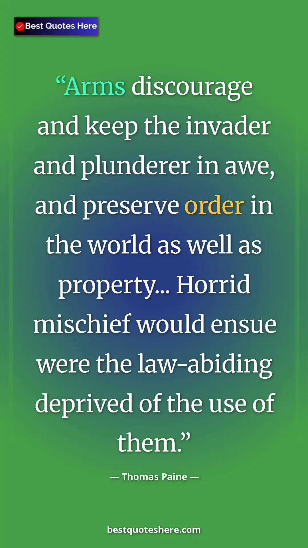 Pinterest quote poster by Thomas Paine: "Arms discourage and keep the invader and plunderer in awe,..."