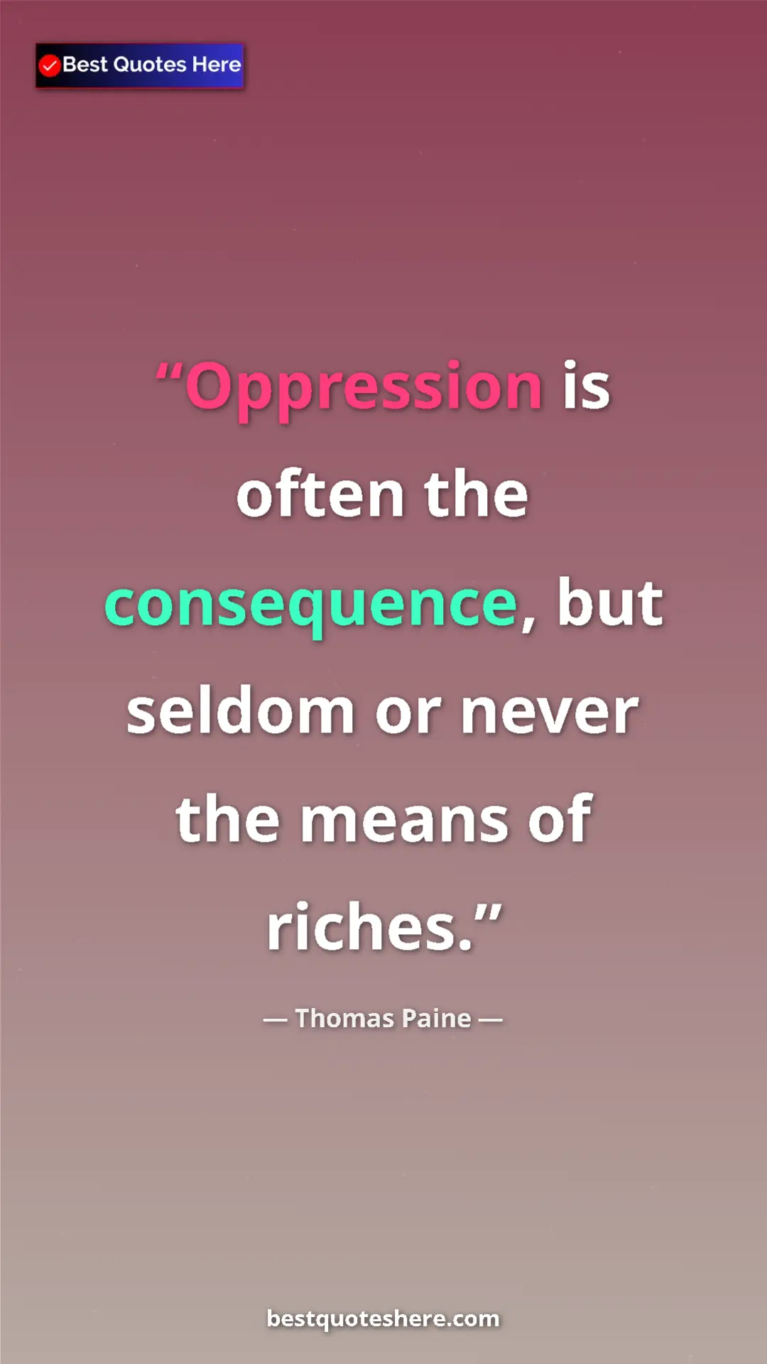 Pinterest quote poster by Thomas Paine: "Oppression is often the consequence, but seldom or never..."
