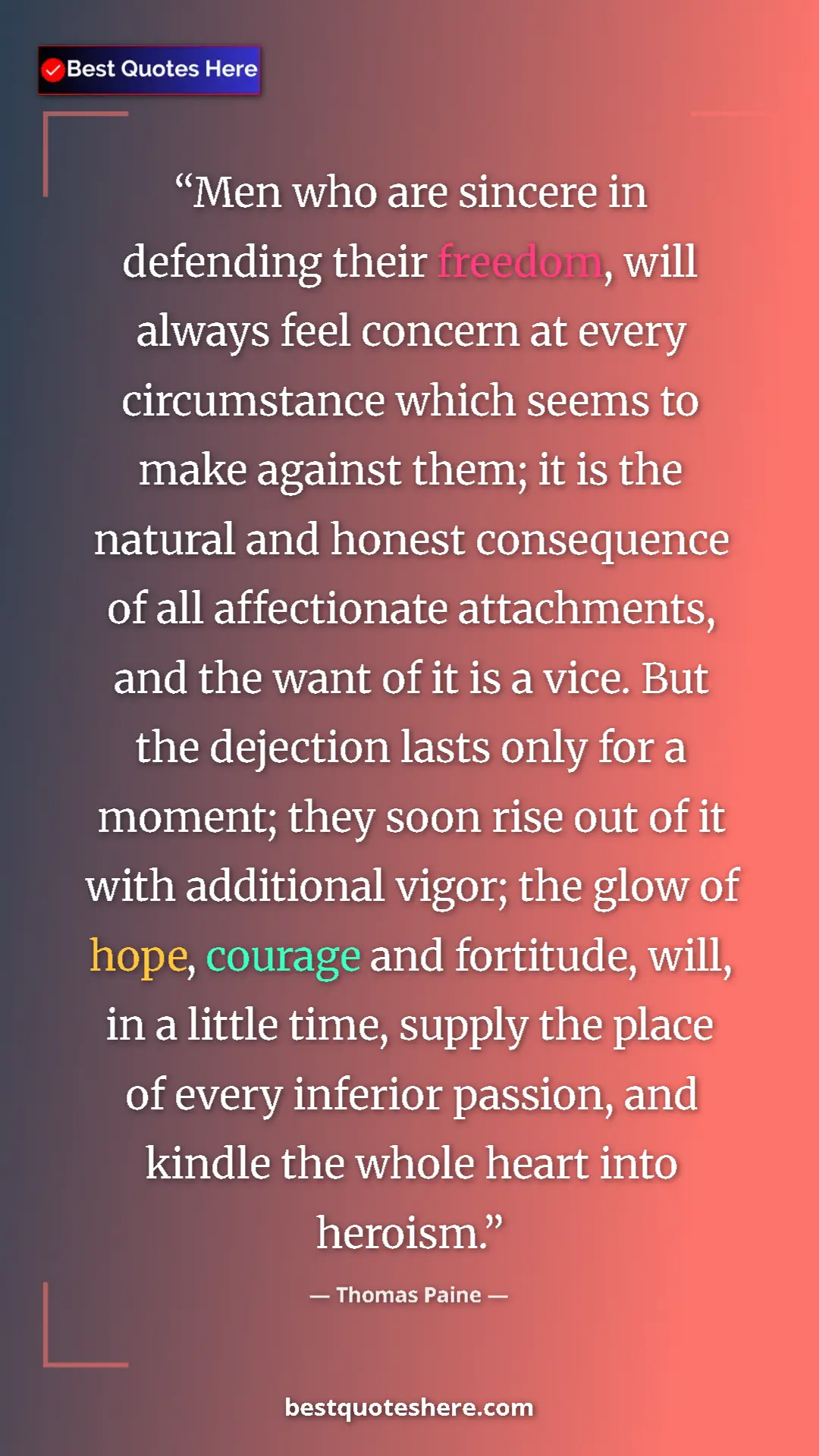 Pinterest quote poster by Thomas Paine: "Men who are sincere in defending their freedom, will always..."