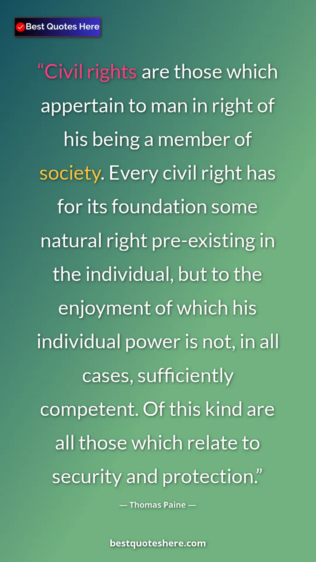 Thomas Paine Quote Card: "Civil rights are those which appertain to man in right of..." Pinterest quote poster by Thomas Paine: "Civil rights are those which appertain to man in right of..."
