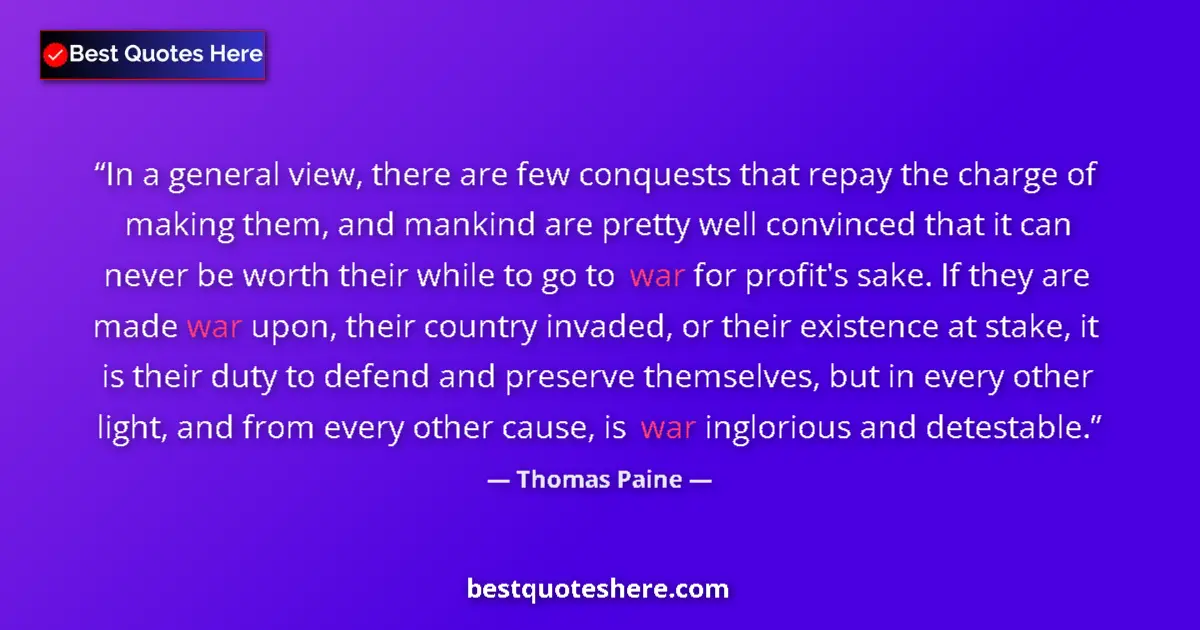 Quote by Thomas Paine: In a general view, there are few conquests that re