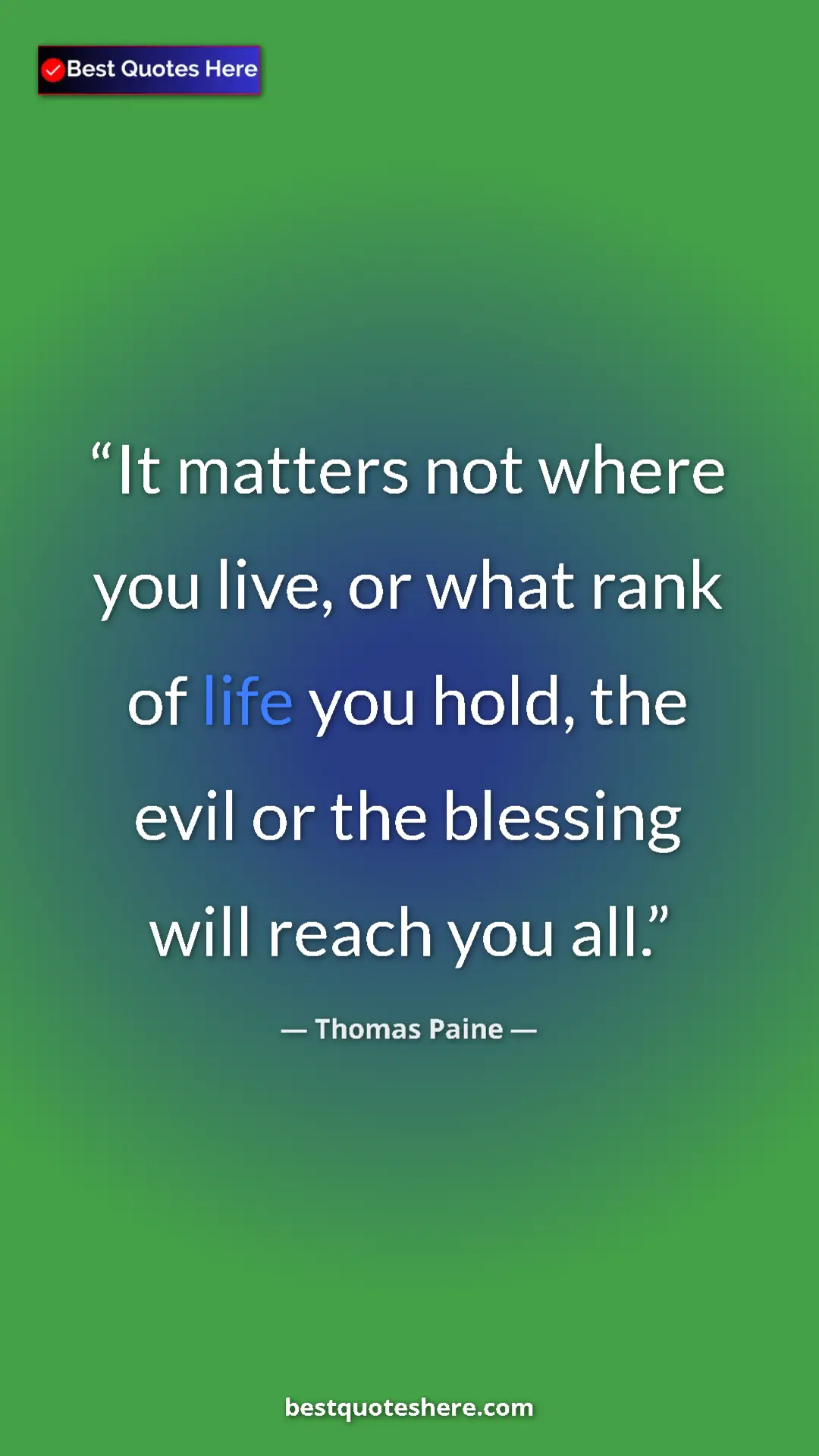 Pinterest quote poster by Thomas Paine: "It matters not where you live, or what rank of life you..."