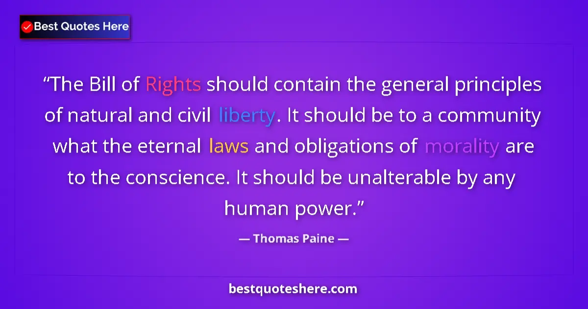 Quote by Thomas Paine: The Bill of Rights should contain the general prin