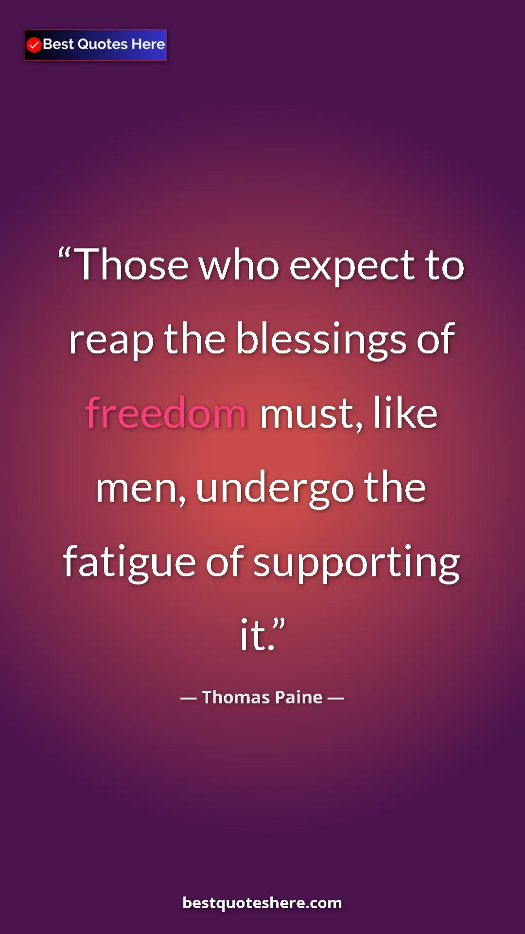 Pinterest quote poster by Thomas Paine: "Those who expect to reap the blessings of freedom must,..."