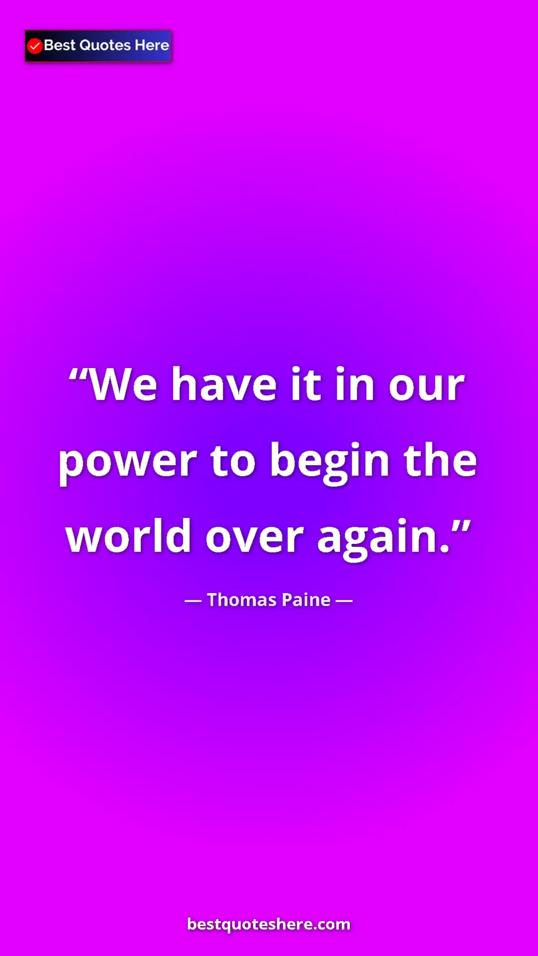 Pinterest quote poster by Thomas Paine: "We have it in our power to begin the world over again."