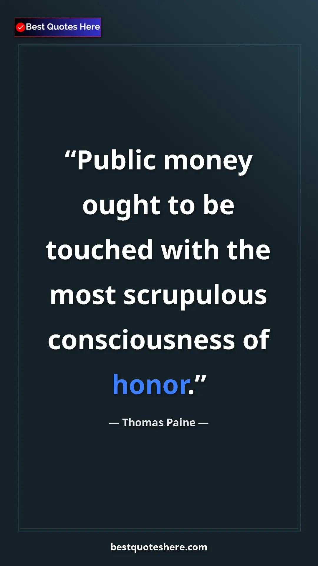 Pinterest quote poster by Thomas Paine: "Public money ought to be touched with the most scrupulous..."