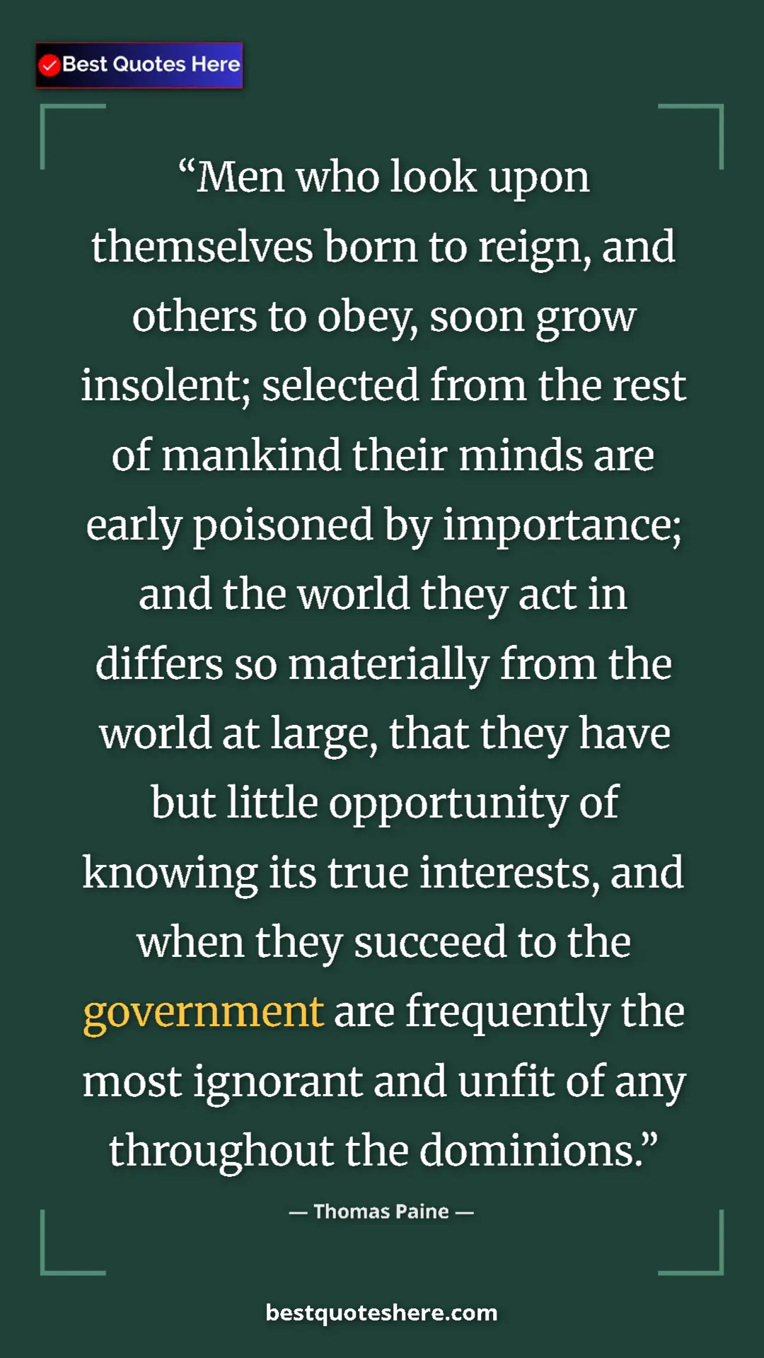 Pinterest quote poster by Thomas Paine: "Men who look upon themselves born to reign, and others to..."