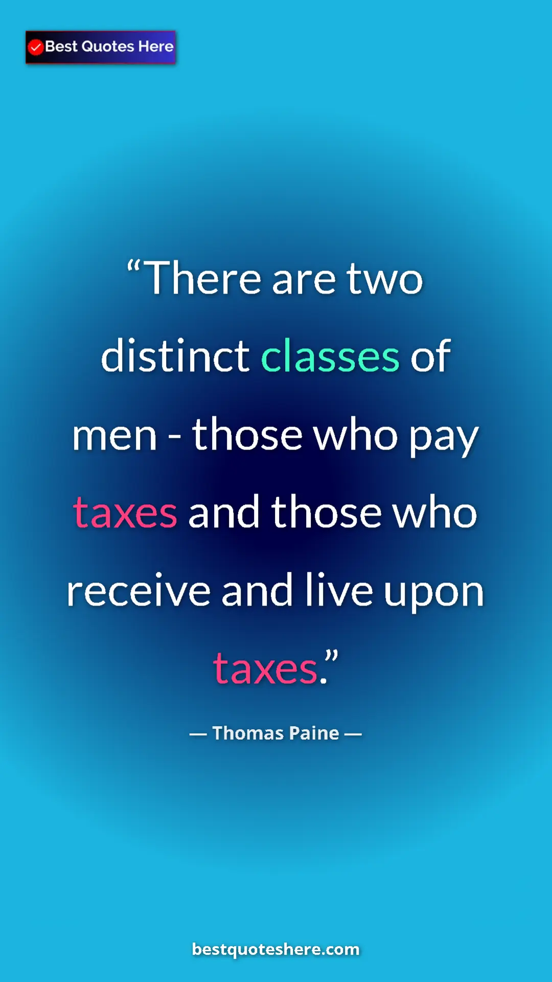 Pinterest quote poster by Thomas Paine: "There are two distinct classes of men - those who pay taxes..."