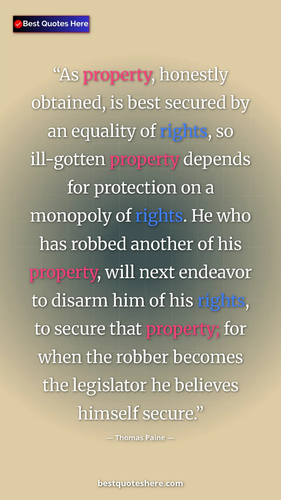 Pinterest quote poster by Thomas Paine: "As property, honestly obtained, is best secured by an..."
