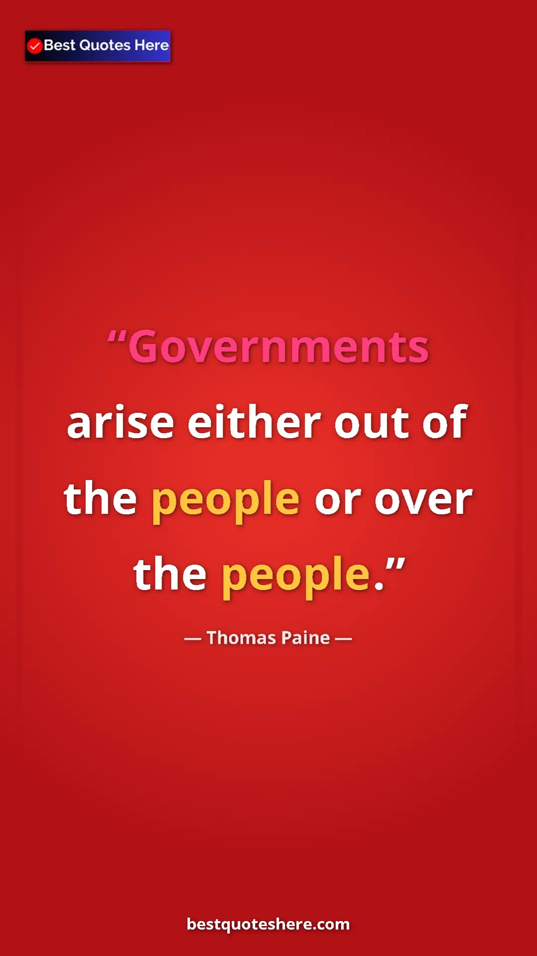 Pinterest quote poster by Thomas Paine: "Governments arise either out of the people or over the..."
