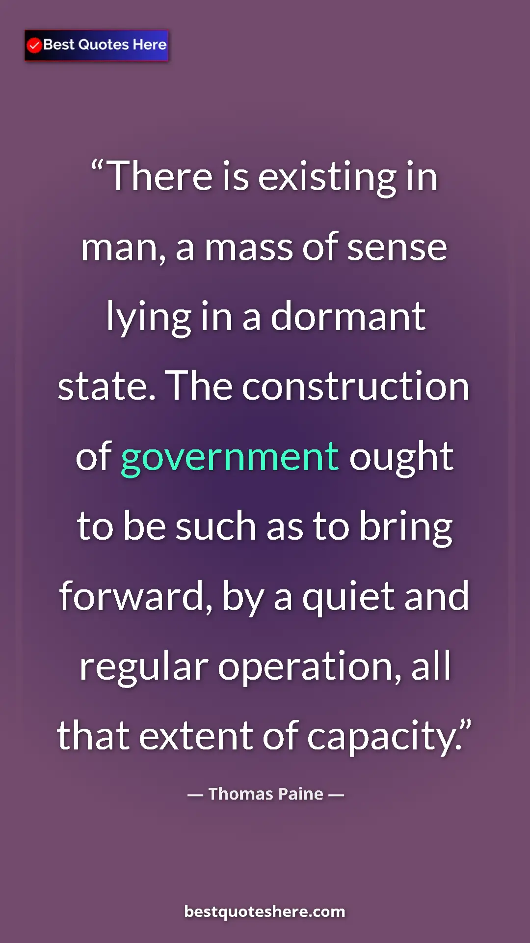 Pinterest quote poster by Thomas Paine: "There is existing in man, a mass of sense lying in a..."