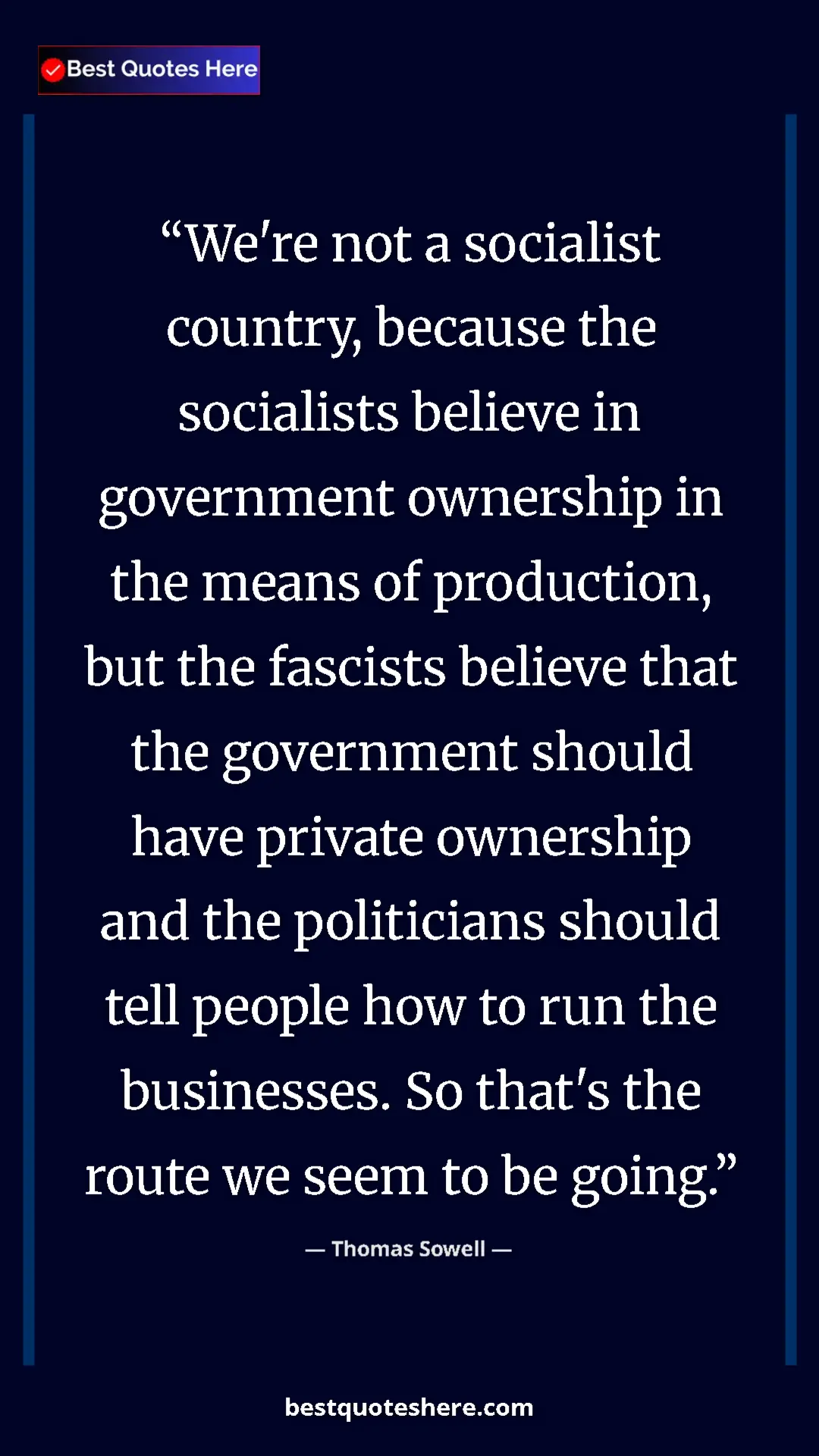 Thomas Sowell Quote Card: "We're not a socialist country, because the socialists..." Pinterest quote poster by Thomas Sowell: "We're not a socialist country, because the socialists..."