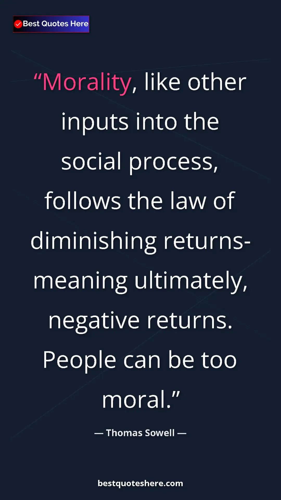 Pinterest quote poster by Thomas Sowell: "Morality, like other inputs into the social process,..."