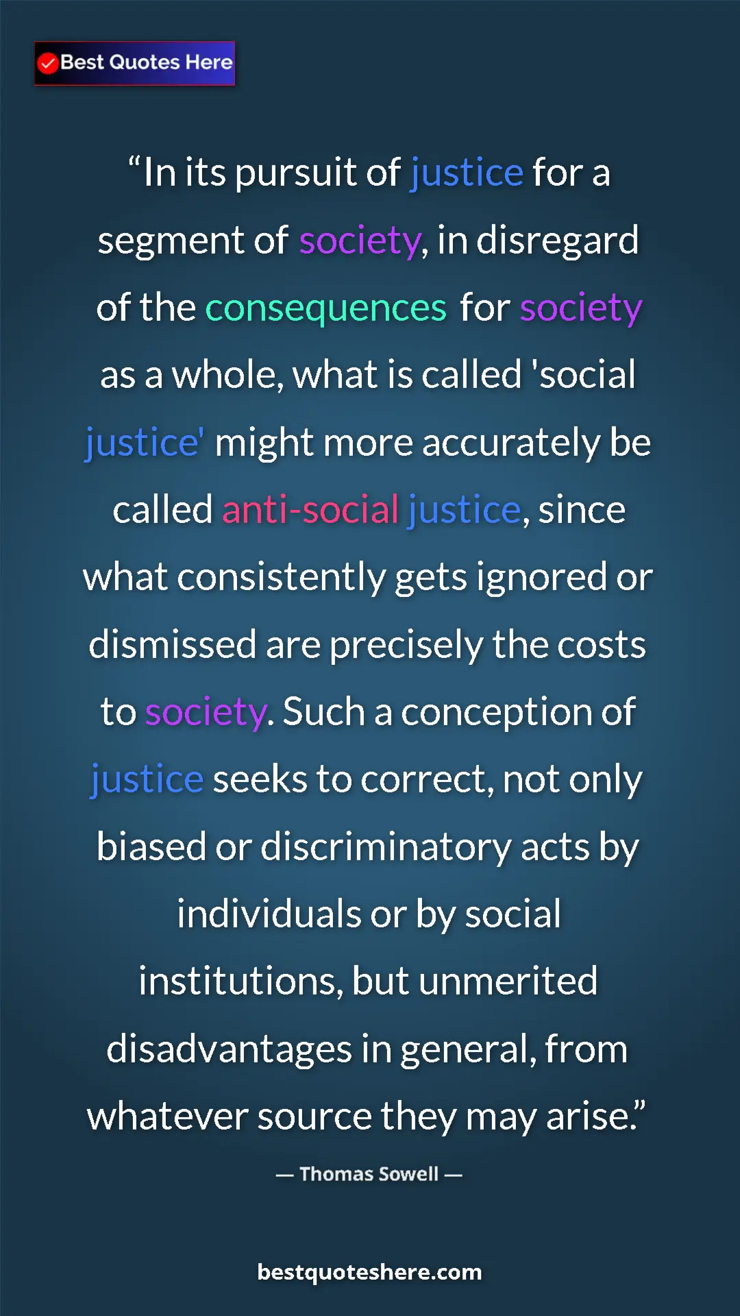 Pinterest quote poster by Thomas Sowell: "In its pursuit of justice for a segment of society, in..."