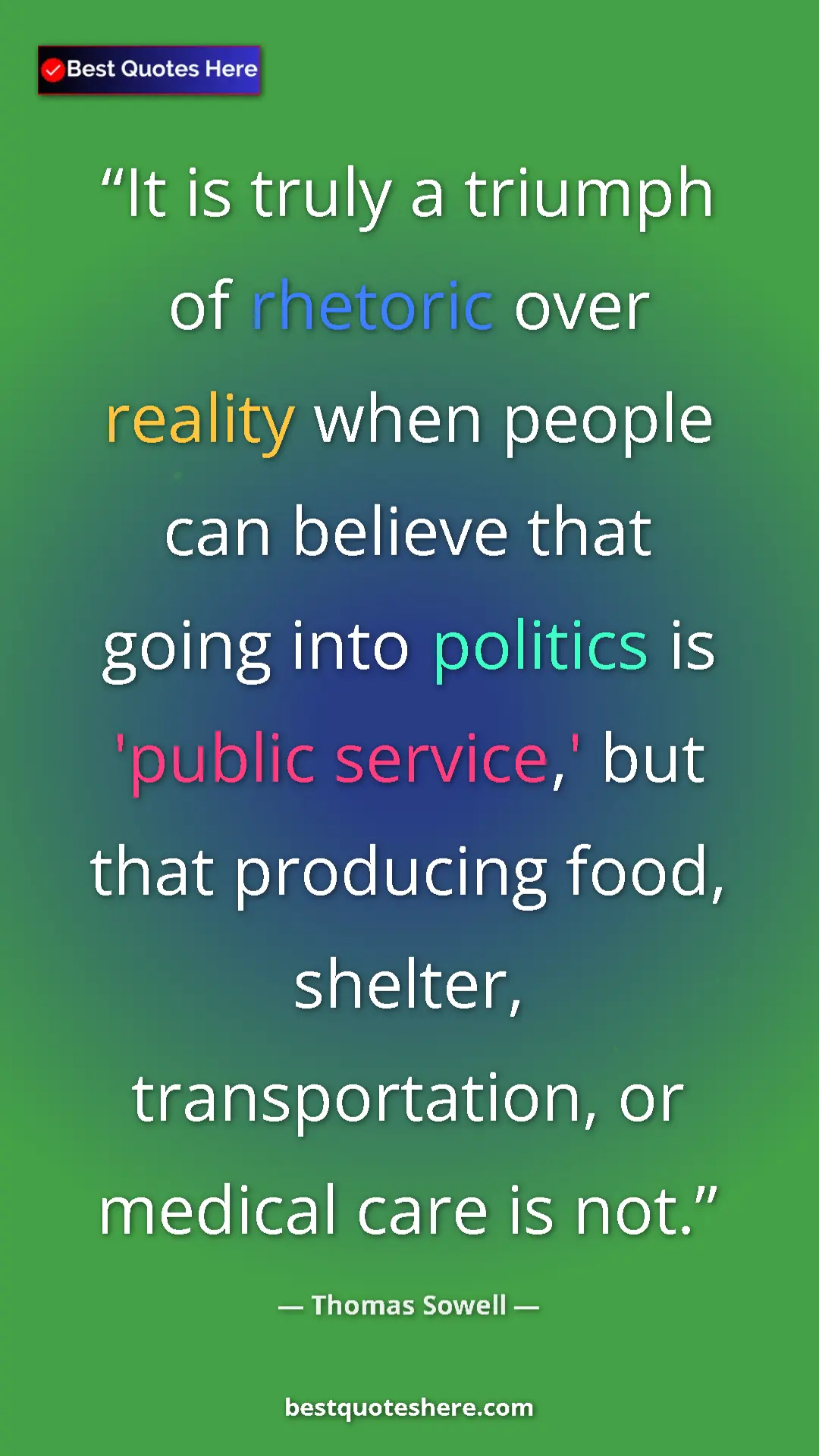 Pinterest quote poster by Thomas Sowell: "It is truly a triumph of rhetoric over reality when people..."