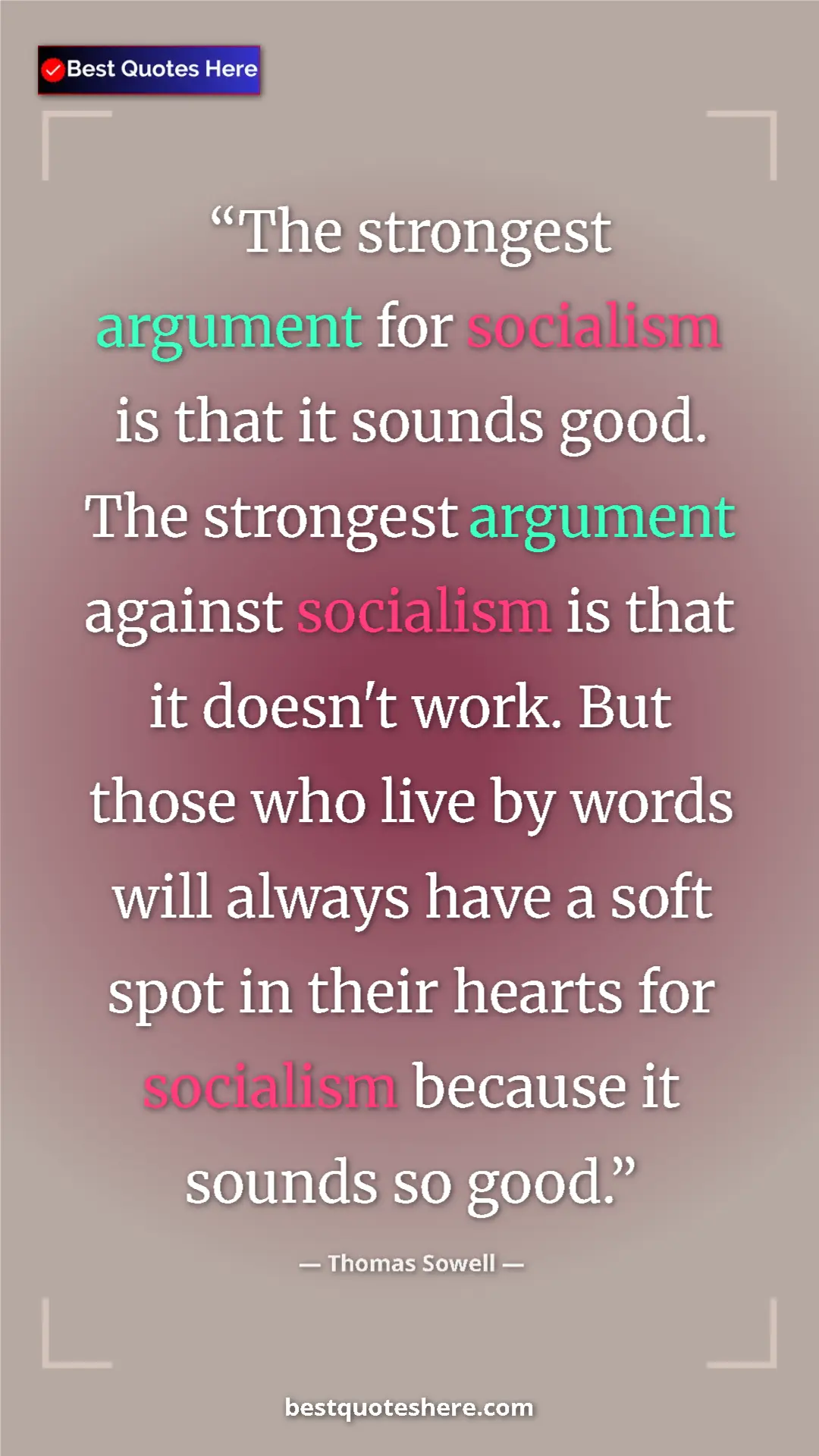 Pinterest quote poster by Thomas Sowell: "The strongest argument for socialism is that it sounds..."