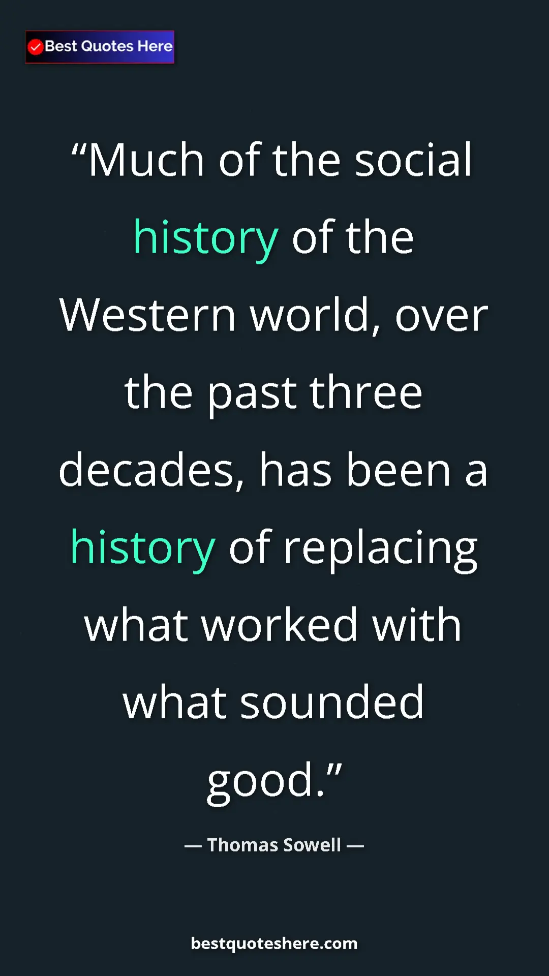 Pinterest quote poster by Thomas Sowell: "Much of the social history of the Western world, over the..."