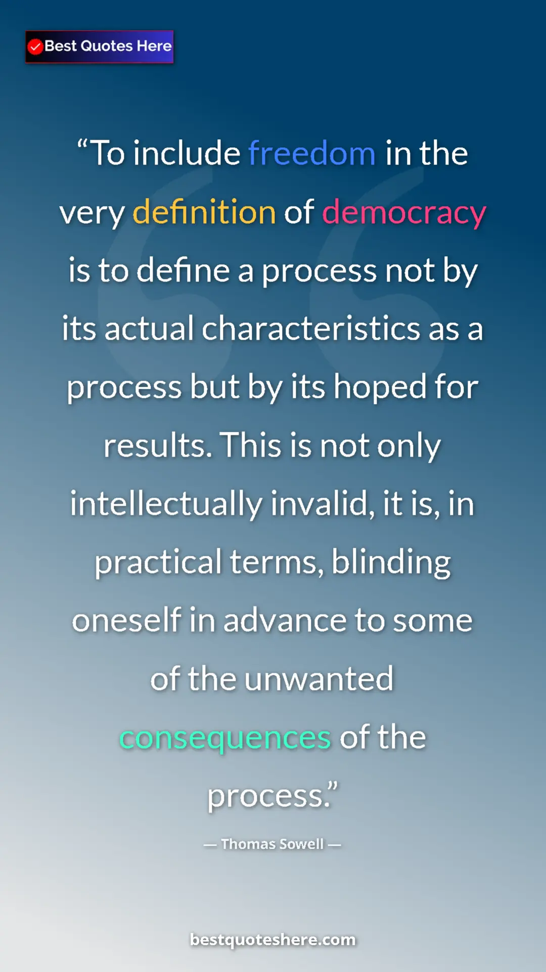 Thomas Sowell Quote Card: "To include freedom in the very definition of democracy is..." Pinterest quote poster by Thomas Sowell: "To include freedom in the very definition of democracy is..."