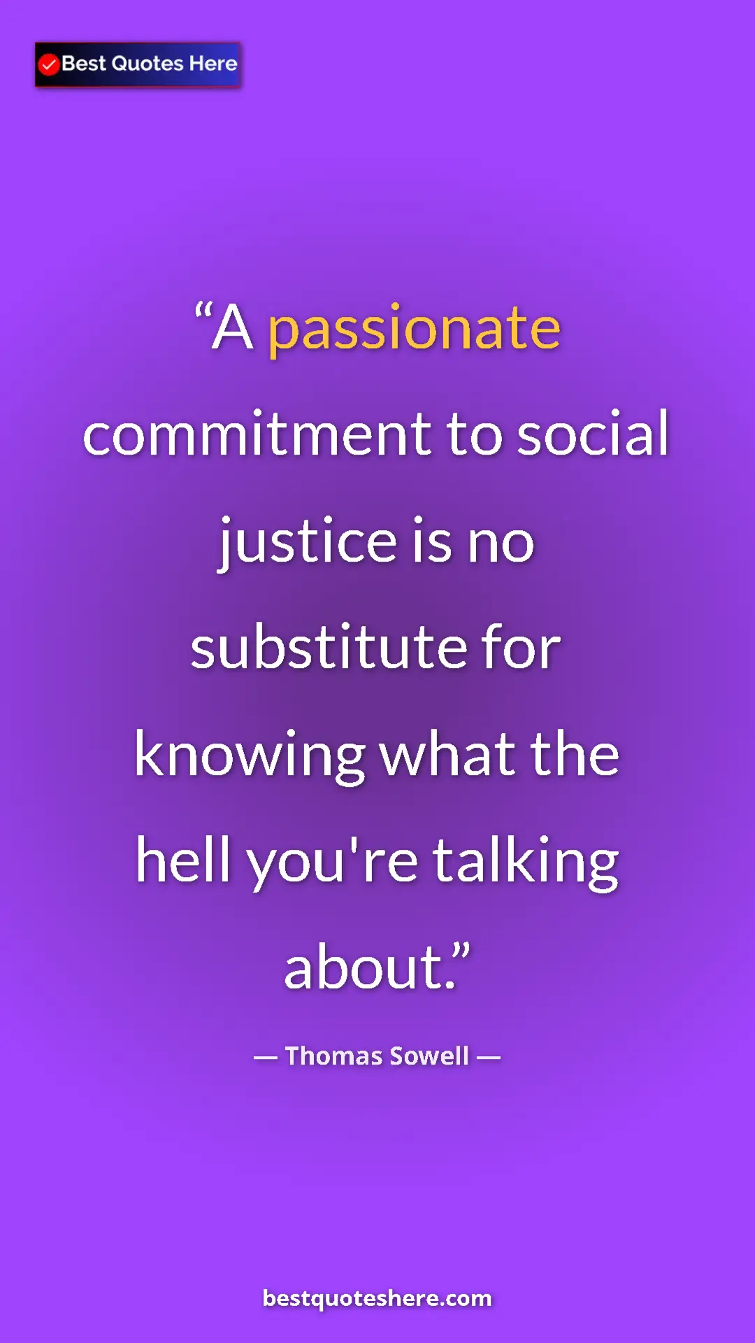 Pinterest quote poster by Thomas Sowell: "A passionate commitment to social justice is no substitute..."