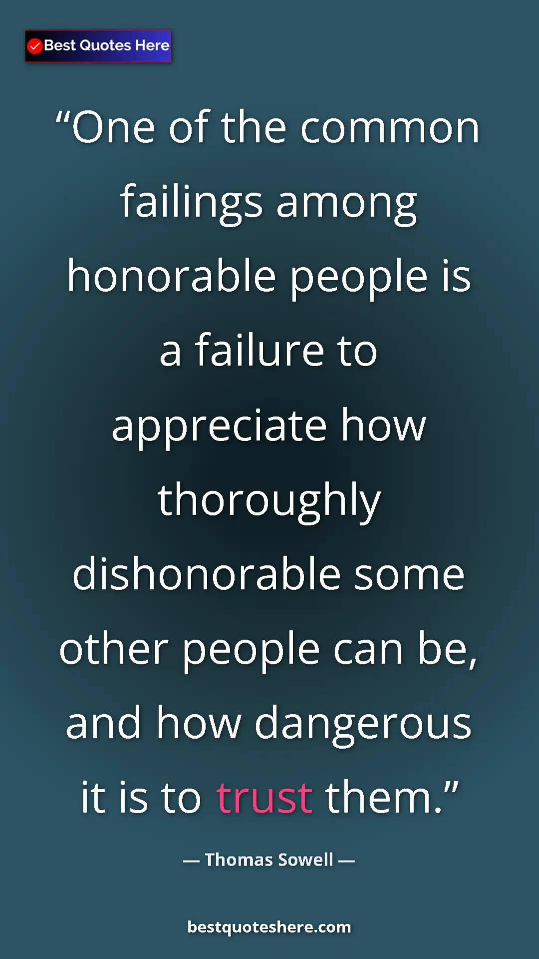 Pinterest quote poster by Thomas Sowell: "One of the common failings among honorable people is a..."