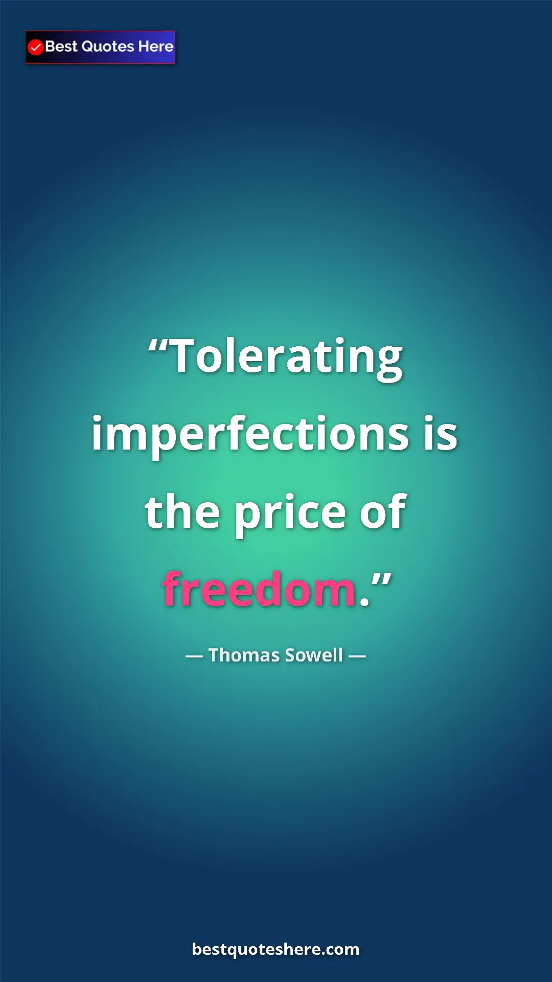 Pinterest quote poster by Thomas Sowell: "Tolerating imperfections is the price of freedom."