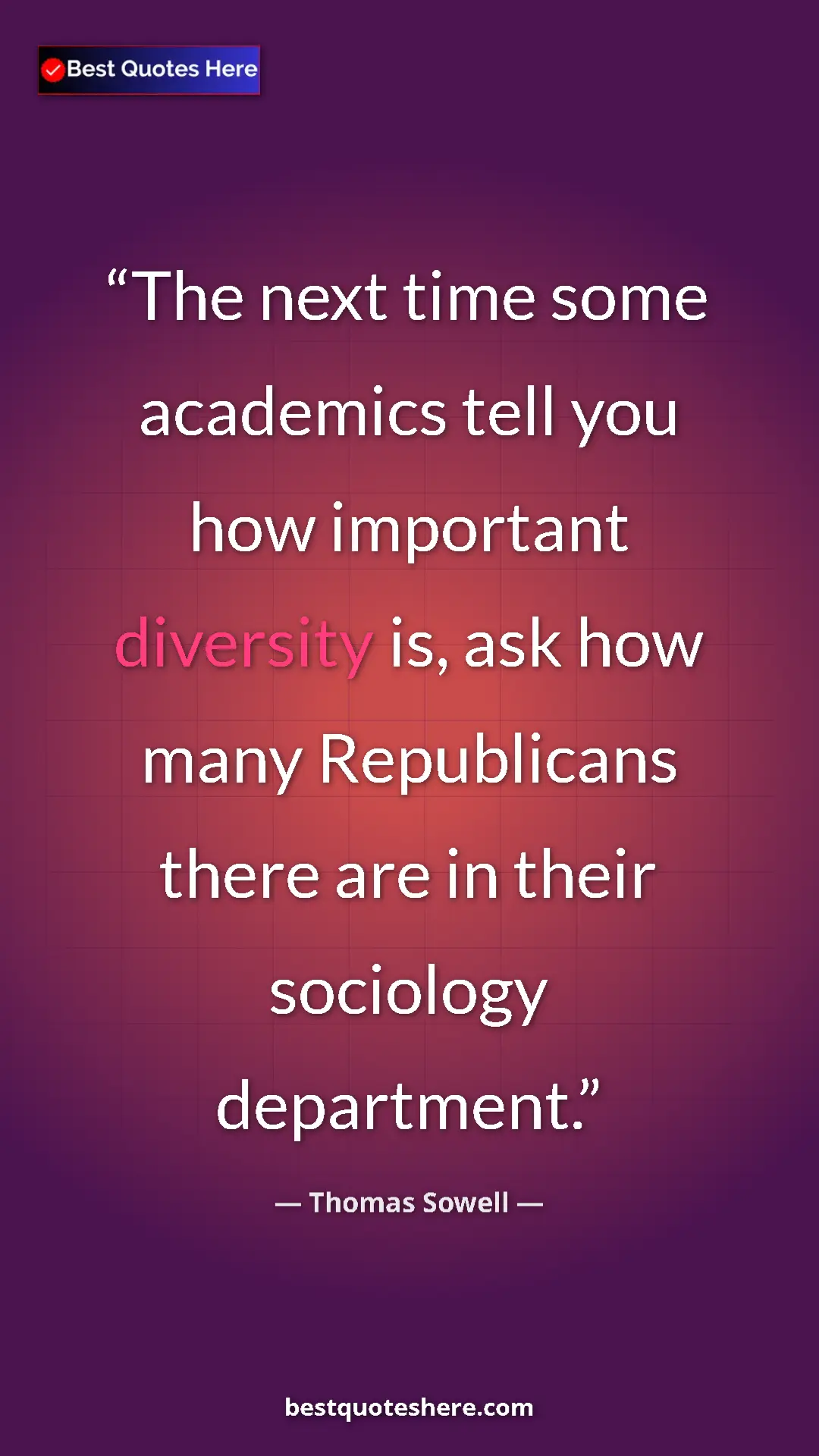 Thomas Sowell Quote Card: "The next time some academics tell you how important..." Pinterest quote poster by Thomas Sowell: "The next time some academics tell you how important..."