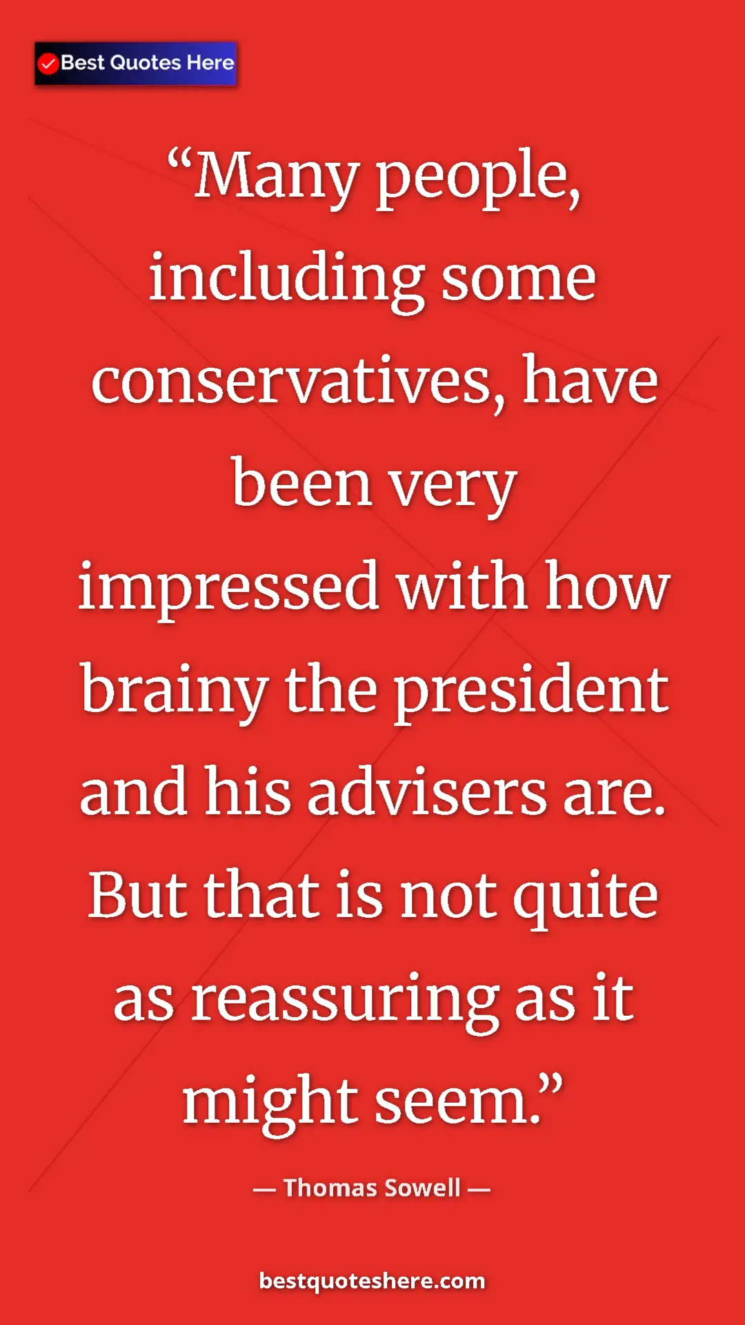 Thomas Sowell Quote Card: "Many people, including some conservatives, have been very..." Pinterest quote poster by Thomas Sowell: "Many people, including some conservatives, have been very..."