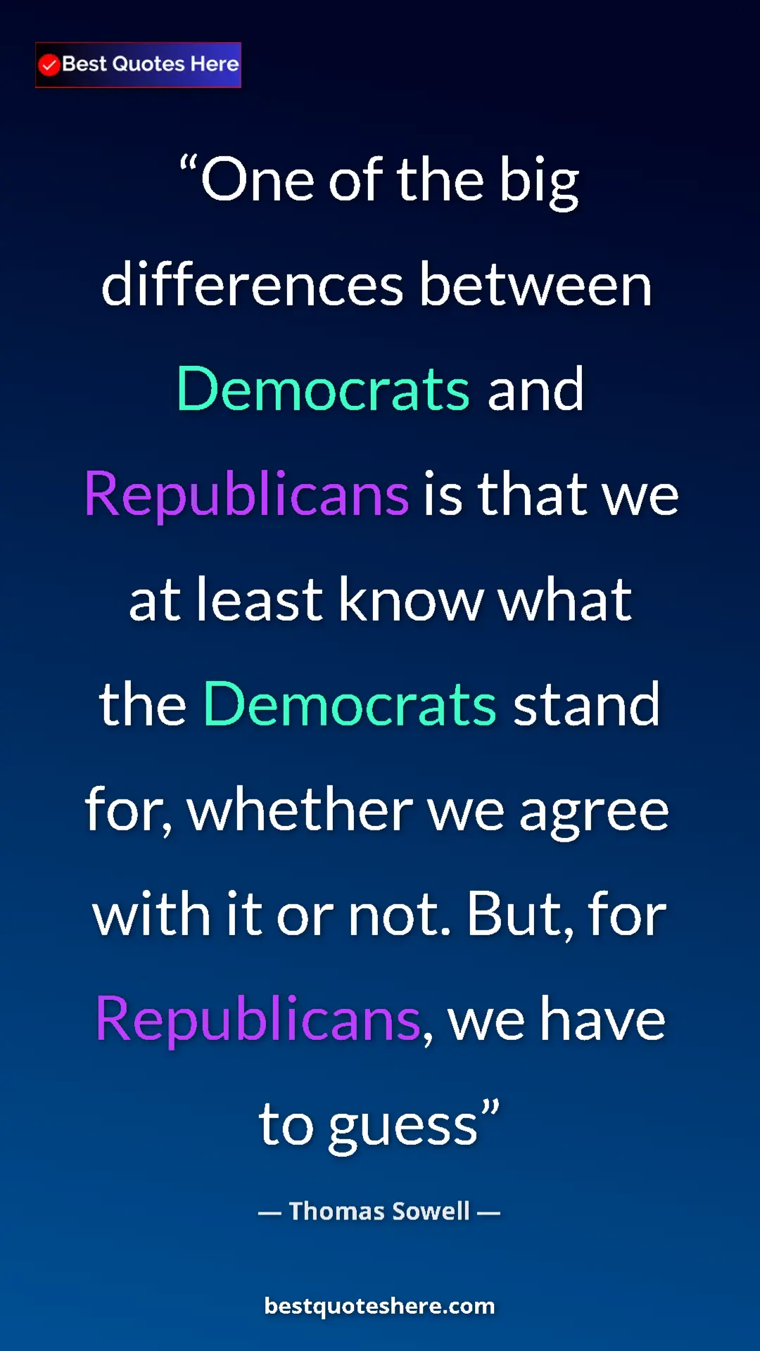 Pinterest quote poster by Thomas Sowell: "One of the big differences between Democrats and..."
