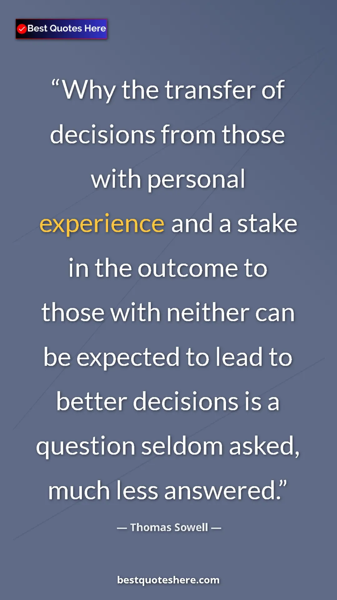 Pinterest quote poster by Thomas Sowell: "Why the transfer of decisions from those with personal..."