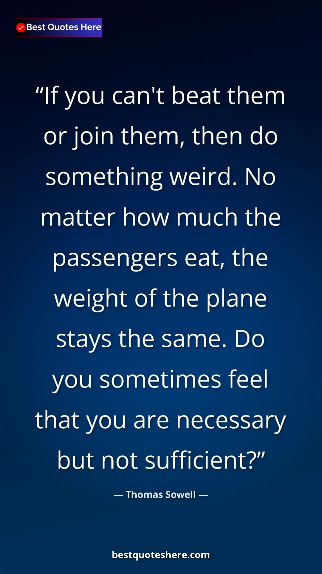 Pinterest quote poster by Thomas Sowell: "If you can't beat them or join them, then do something..."