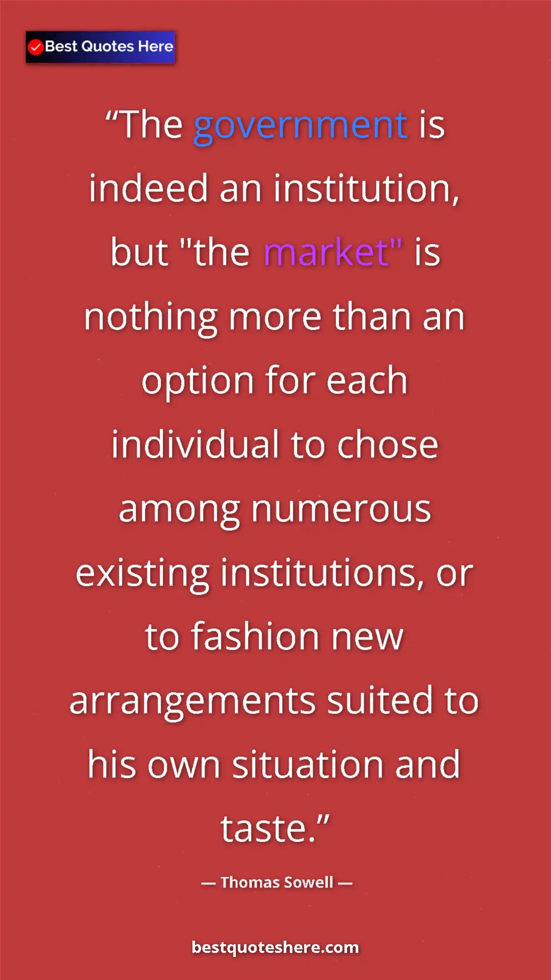 Pinterest quote poster by Thomas Sowell: "The government is indeed an institution, but "the market"..."