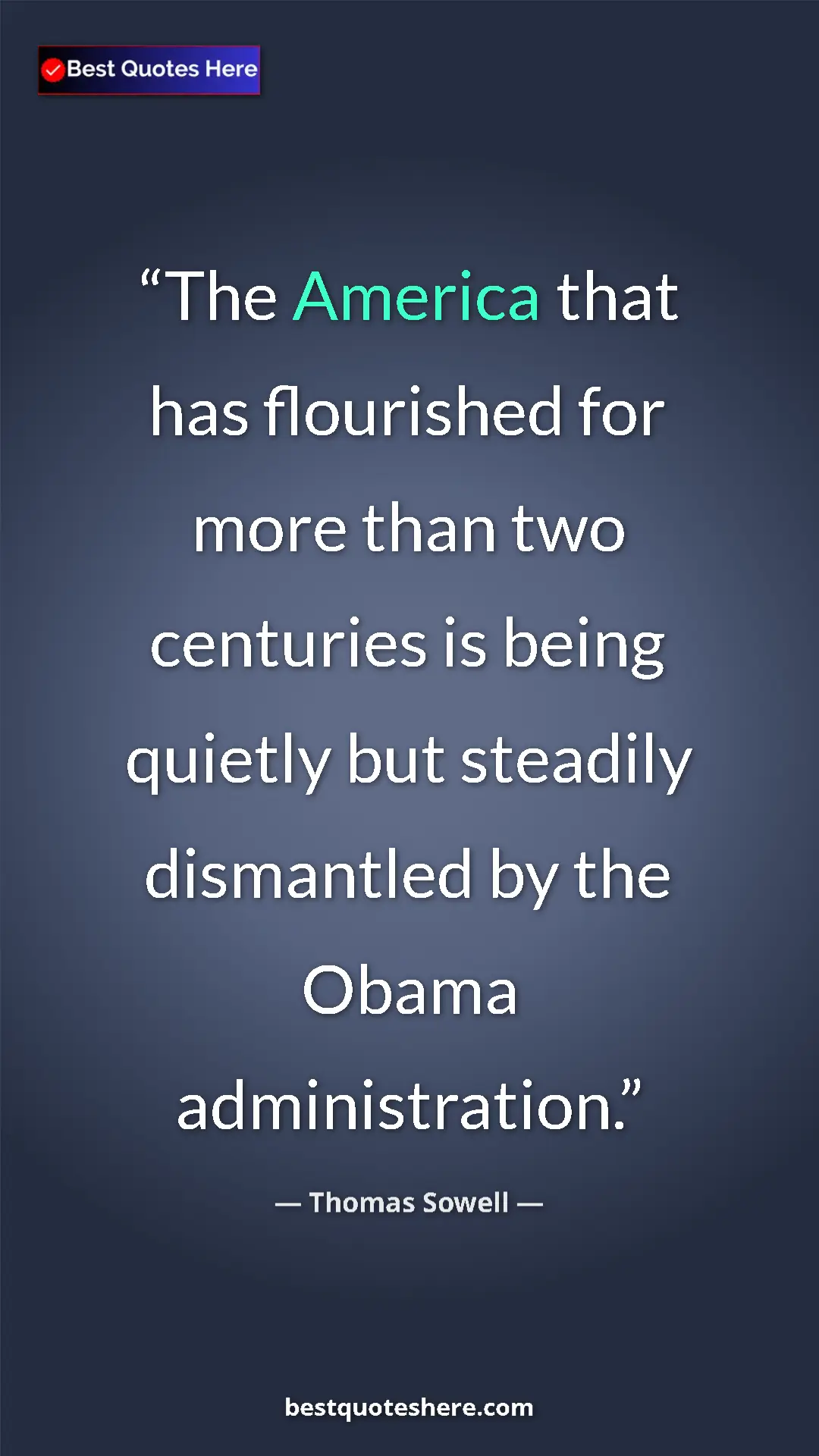 Thomas Sowell Quote Card: "The America that has flourished for more than two centuries..." Pinterest quote poster by Thomas Sowell: "The America that has flourished for more than two centuries..."