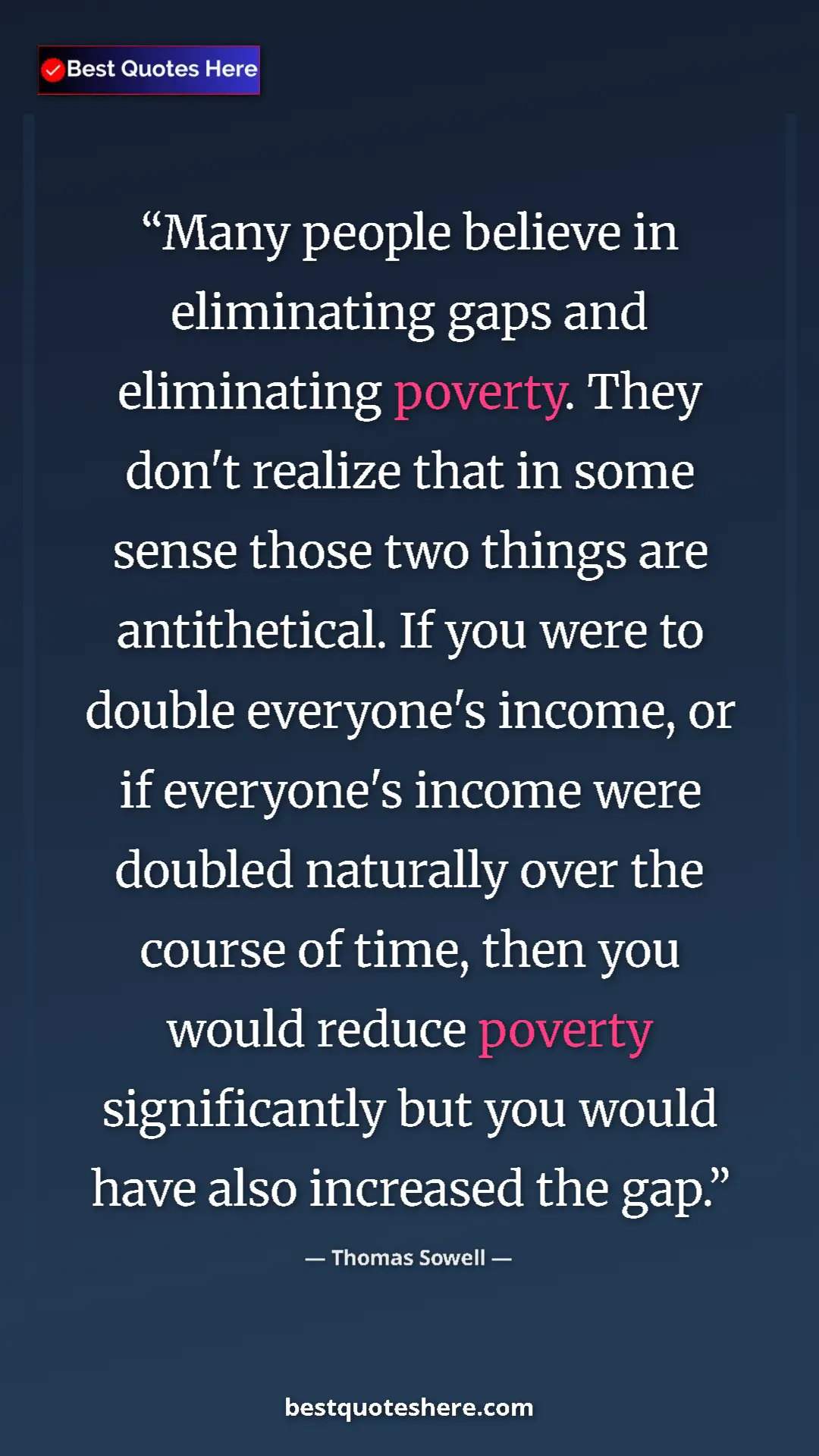 Thomas Sowell Quote Card: "Many people believe in eliminating gaps and eliminating..." Pinterest quote poster by Thomas Sowell: "Many people believe in eliminating gaps and eliminating..."