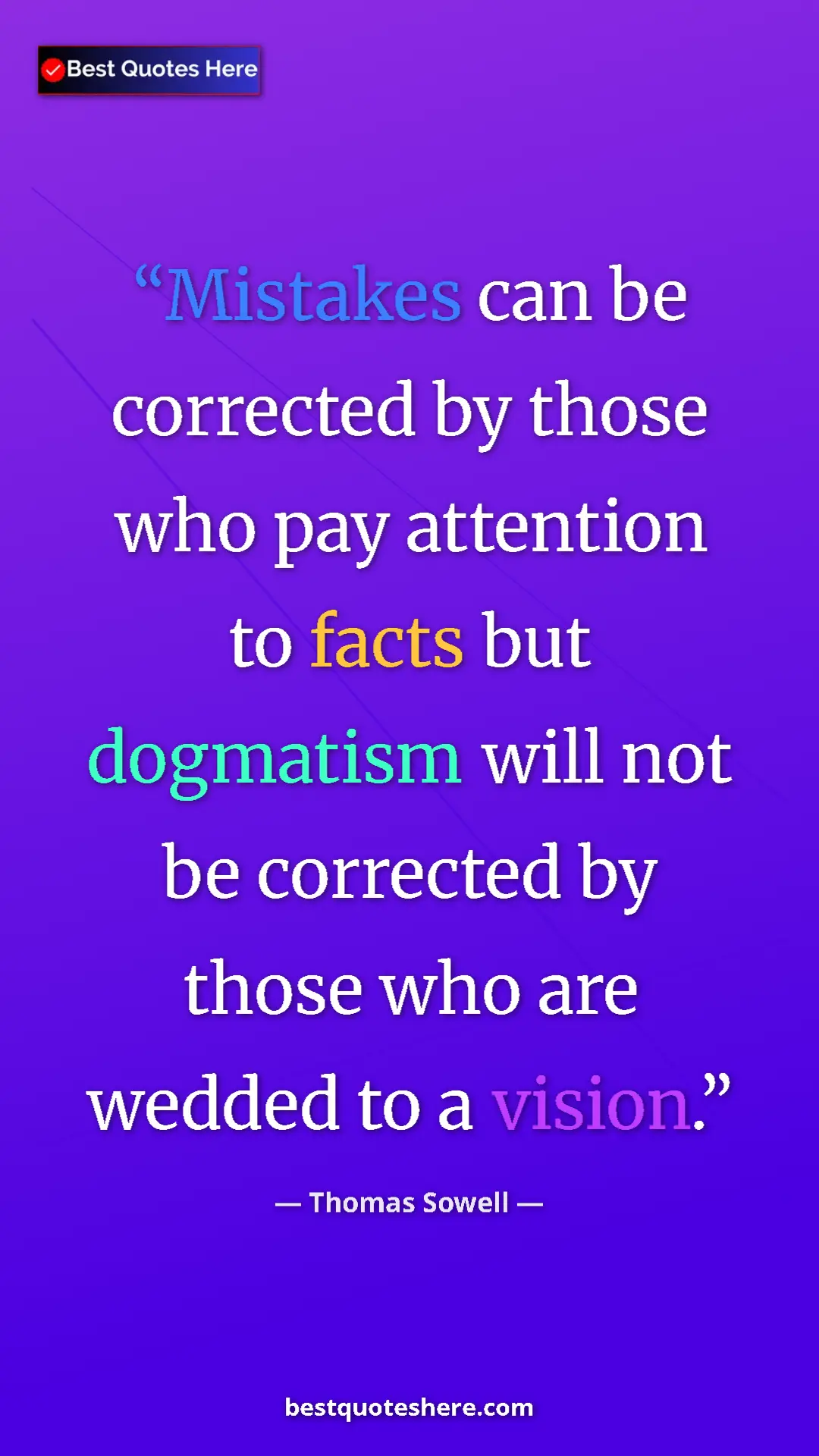 Pinterest quote poster by Thomas Sowell: "Mistakes can be corrected by those who pay attention to..."