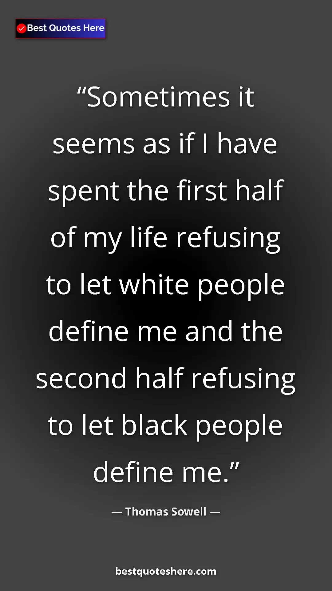 Pinterest quote poster by Thomas Sowell: "Sometimes it seems as if I have spent the first half of my..."