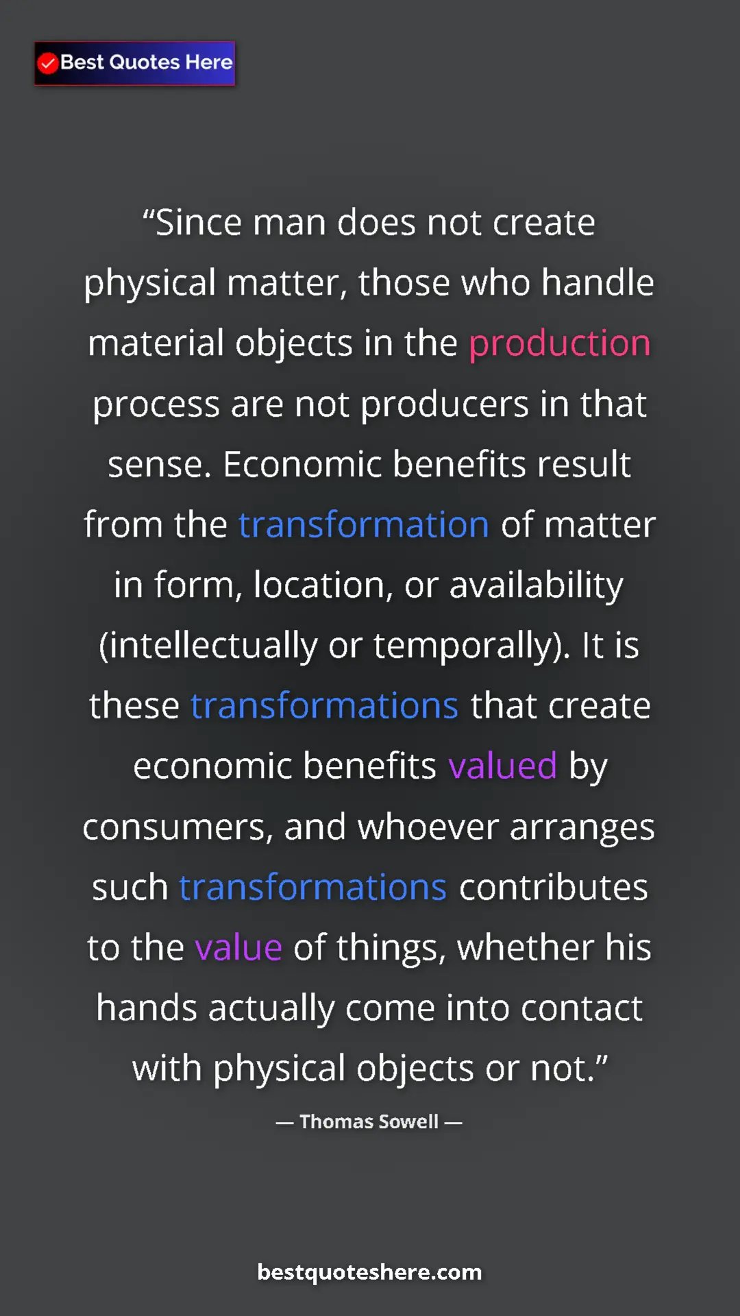 Thomas Sowell Quote Card: "Since man does not create physical matter, those who handle..." Pinterest quote poster by Thomas Sowell: "Since man does not create physical matter, those who handle..."