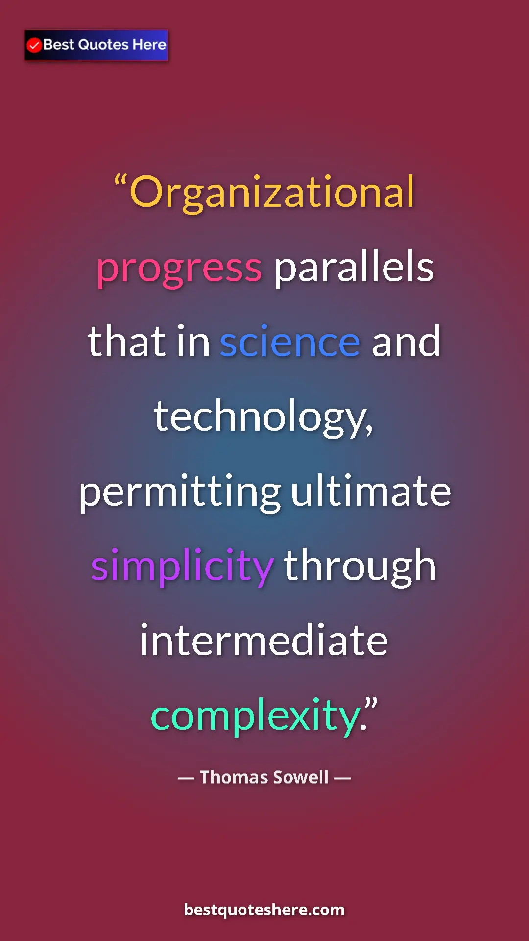Pinterest quote poster by Thomas Sowell: "Organizational progress parallels that in science and..."