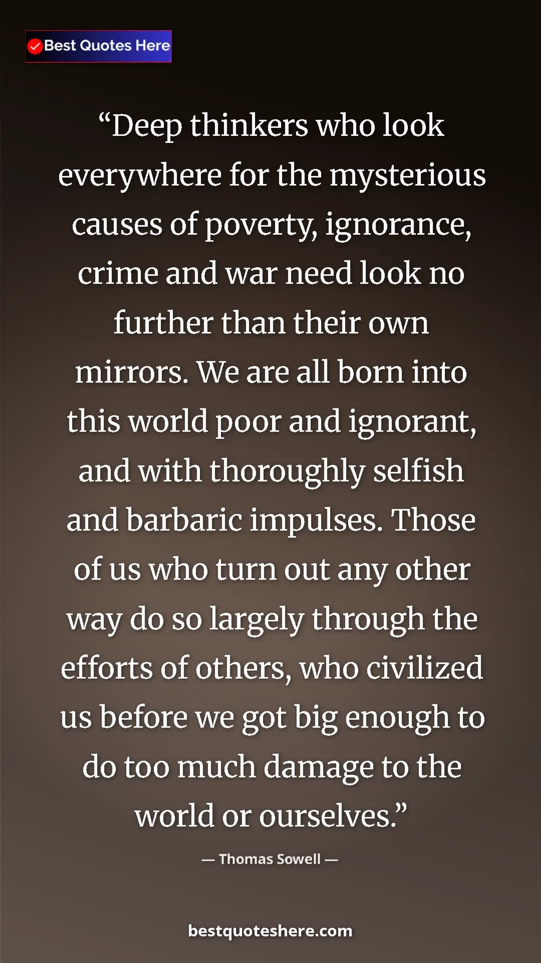 Thomas Sowell Quote Card: "Deep thinkers who look everywhere for the mysterious causes..." Pinterest quote poster by Thomas Sowell: "Deep thinkers who look everywhere for the mysterious causes..."