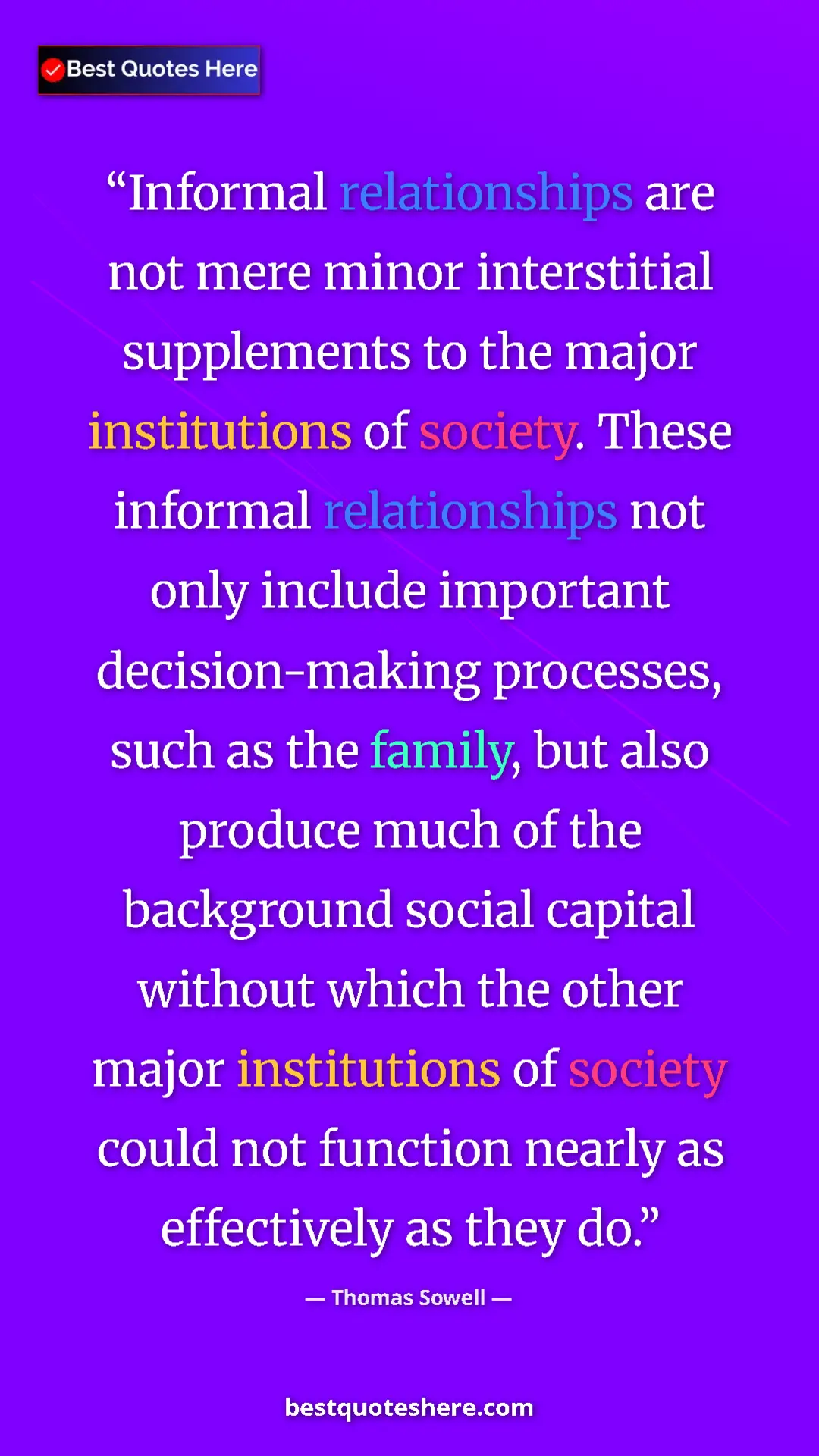 Thomas Sowell Quote Card: "Informal relationships are not mere minor interstitial..." Pinterest quote poster by Thomas Sowell: "Informal relationships are not mere minor interstitial..."