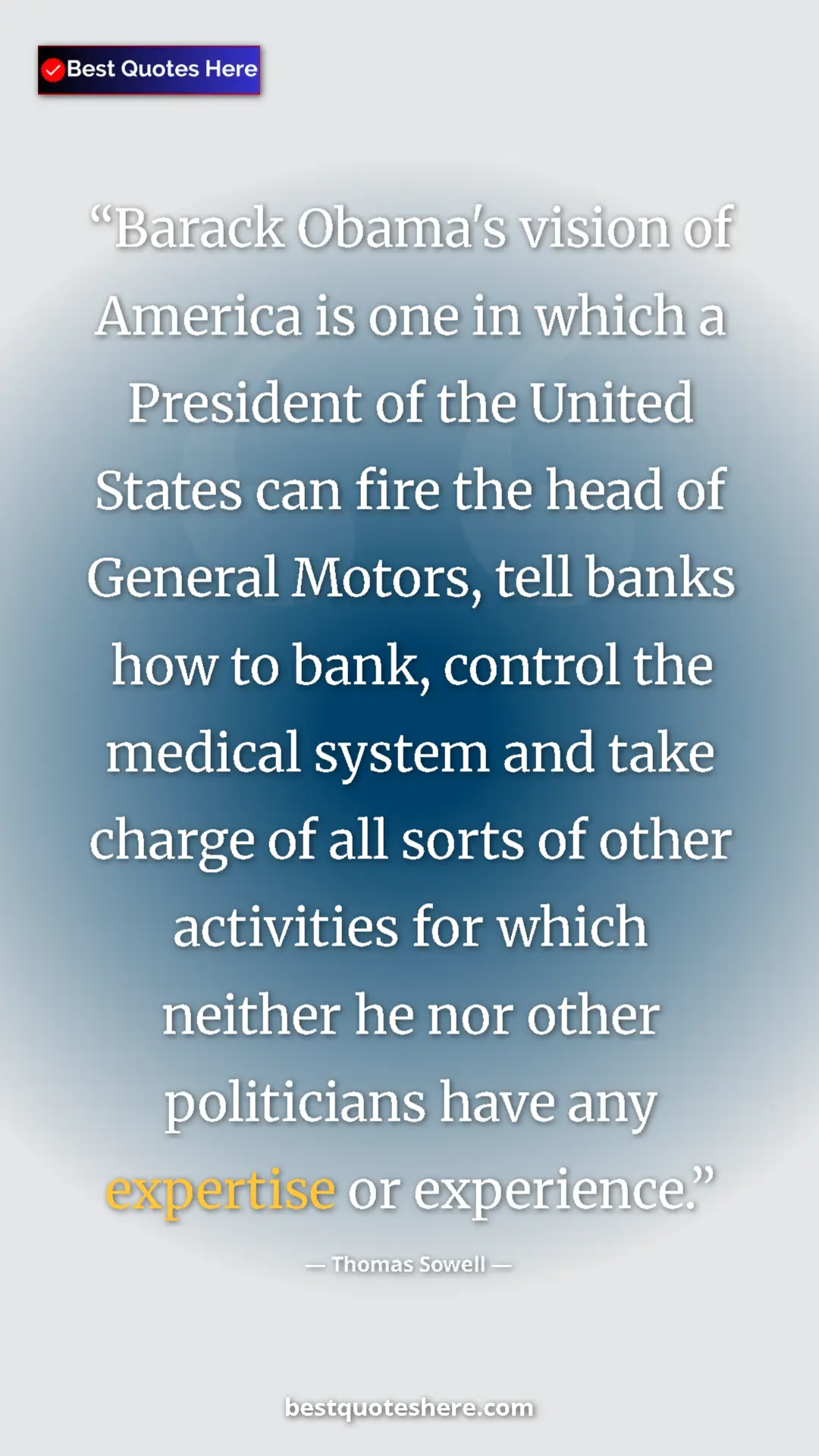 Thomas Sowell Quote Card: "Barack Obama's vision of America is one in which a..." Pinterest quote poster by Thomas Sowell: "Barack Obama's vision of America is one in which a..."