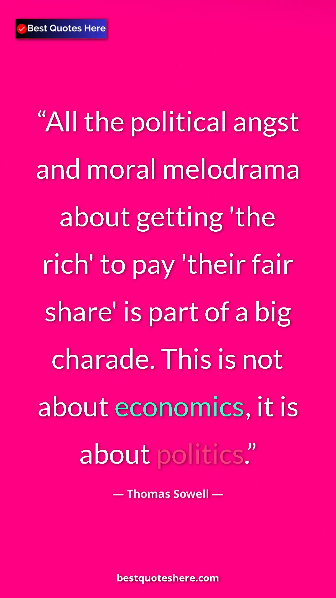 Thomas Sowell Quote Card: "All the political angst and moral melodrama about getting..." Pinterest quote poster by Thomas Sowell: "All the political angst and moral melodrama about getting..."