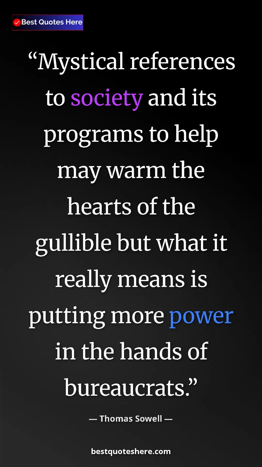 Pinterest quote poster by Thomas Sowell: "Mystical references to society and its programs to help may..."