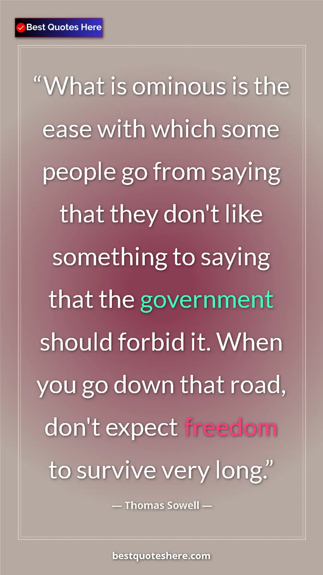 Pinterest quote poster by Thomas Sowell: "What is ominous is the ease with which some people go from..."