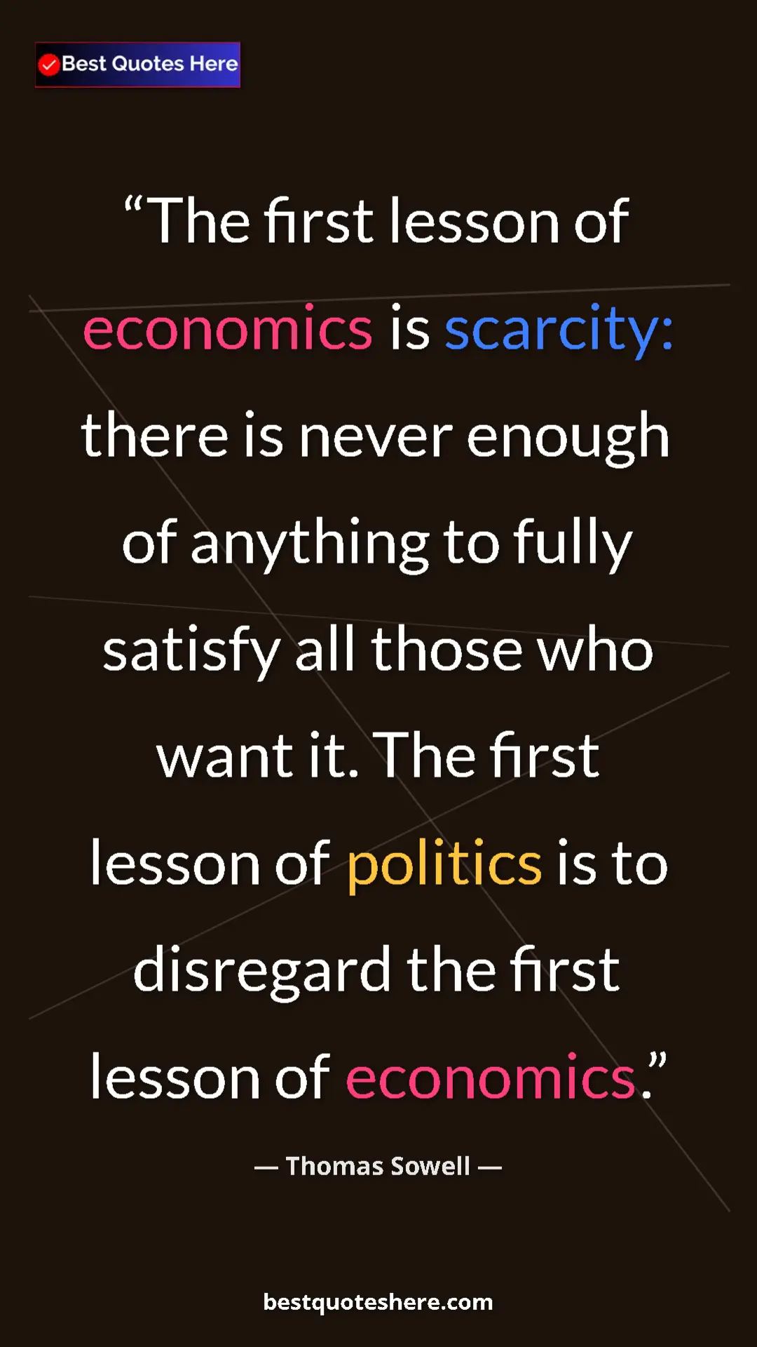 Thomas Sowell Quote Card: "The first lesson of economics is scarcity: there is never en" Pinterest quote poster by Thomas Sowell: "The first lesson of economics is scarcity: there is never en"