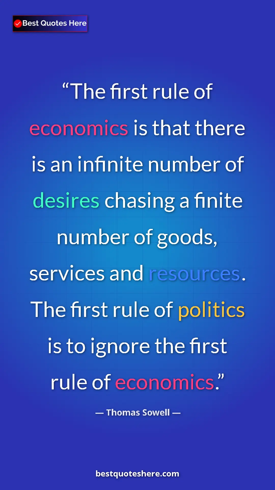 Pinterest quote poster by Thomas Sowell: "The first rule of economics is that there is an infinite..."