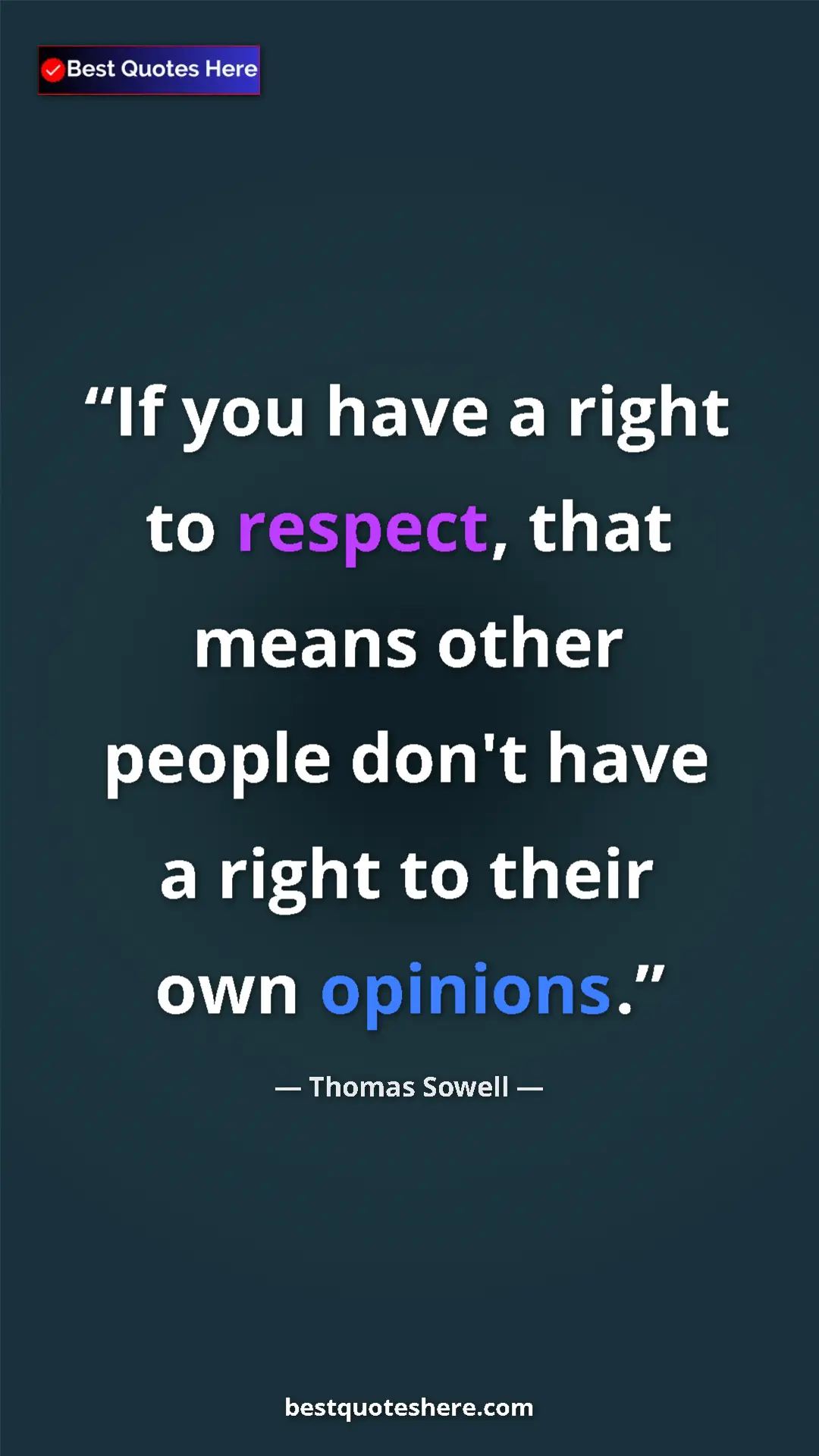 Pinterest quote poster by Thomas Sowell: "If you have a right to respect, that means other people..."