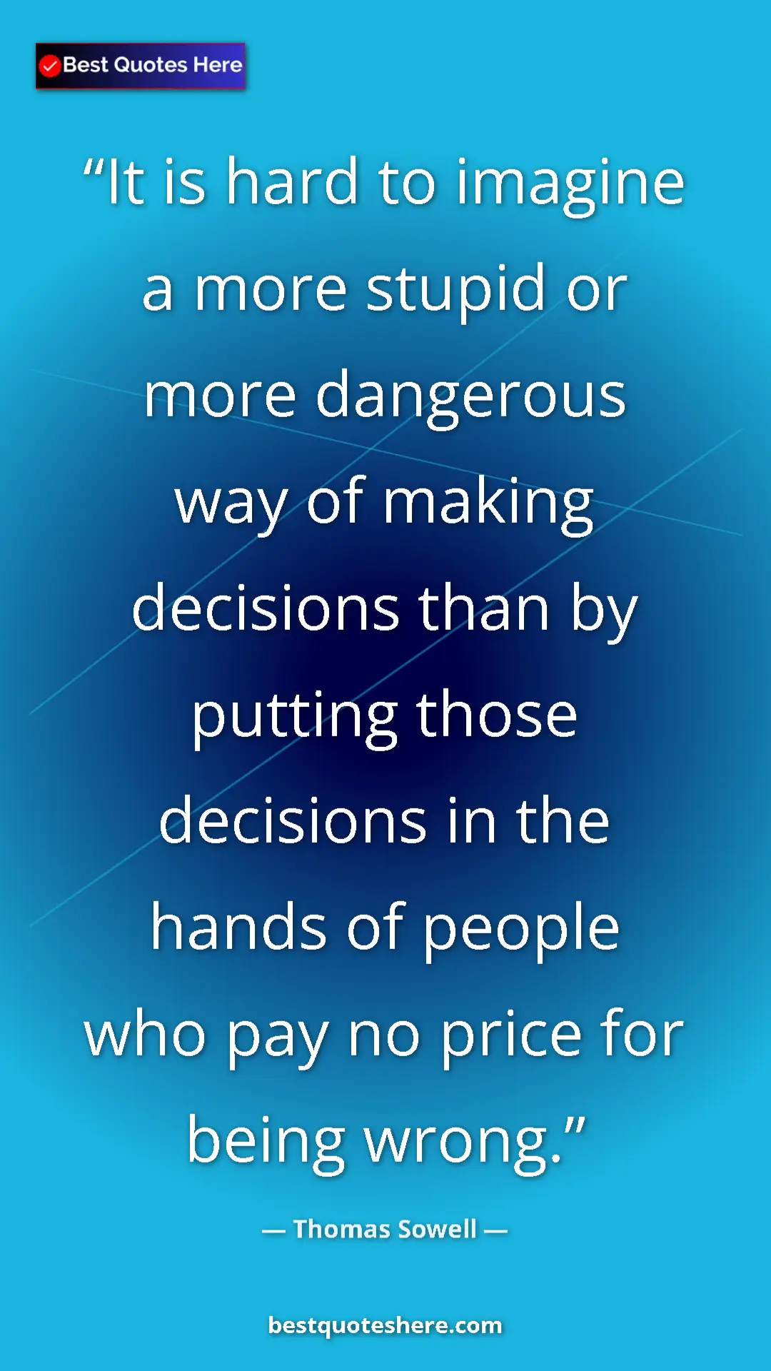 Pinterest quote poster by Thomas Sowell: "It is hard to imagine a more stupid or more dangerous way..."